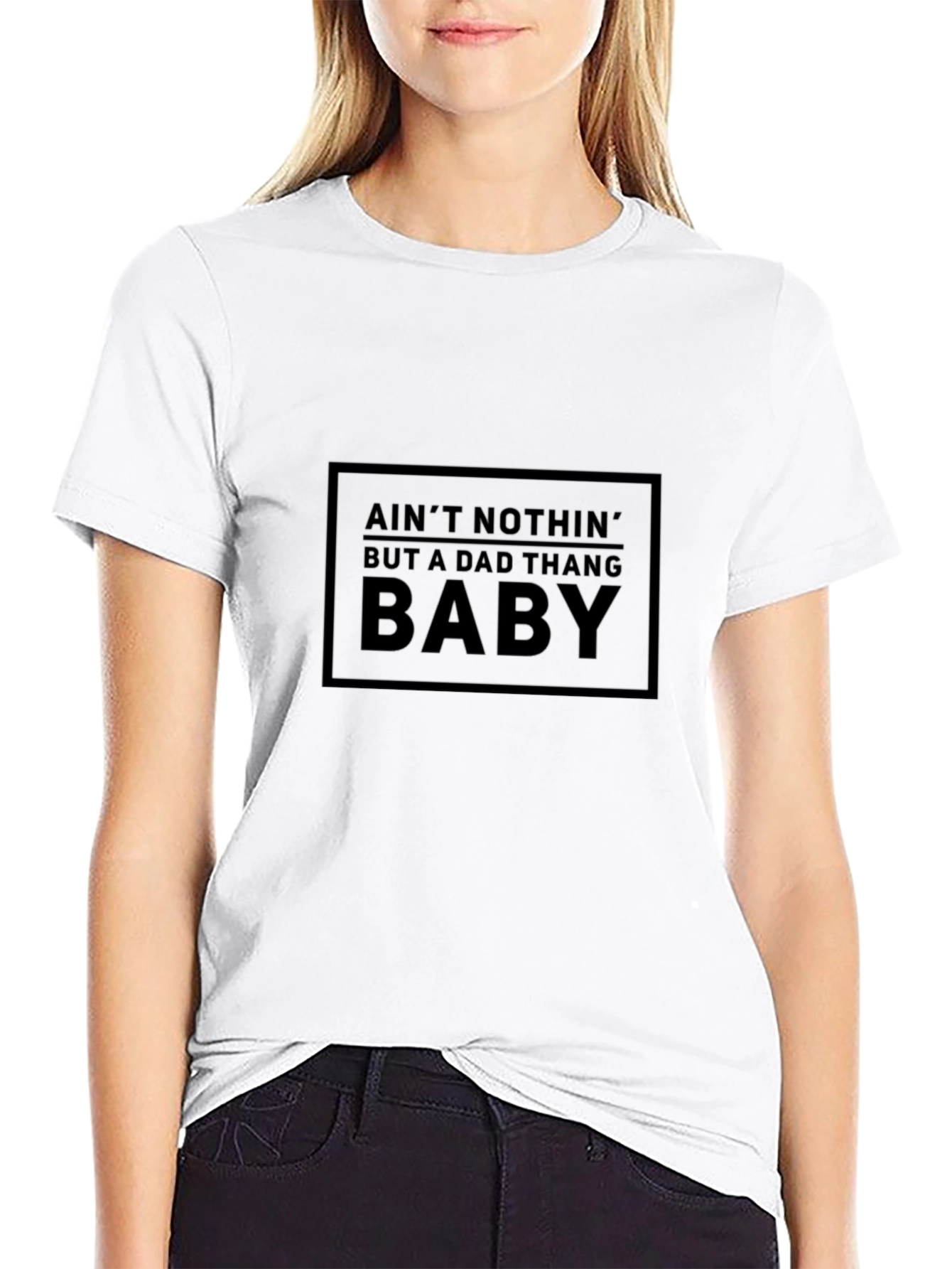Aint Nothin But a Dad Thang Baby T-Shirt