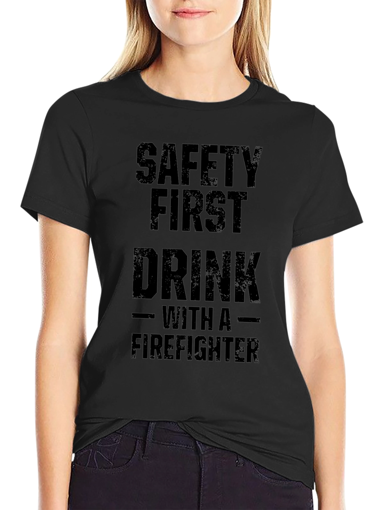 Safety First Drink With a Firefighter T-Shirt