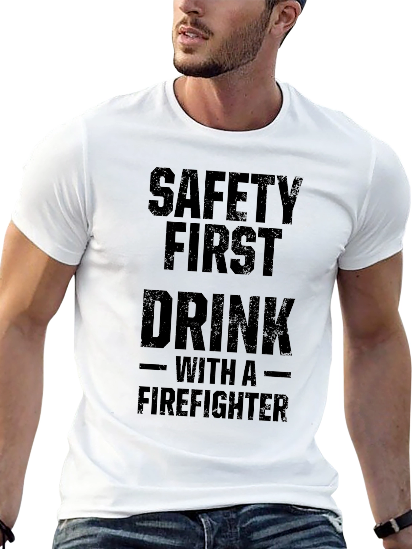Safety First Drink With a Firefighter T-Shirt