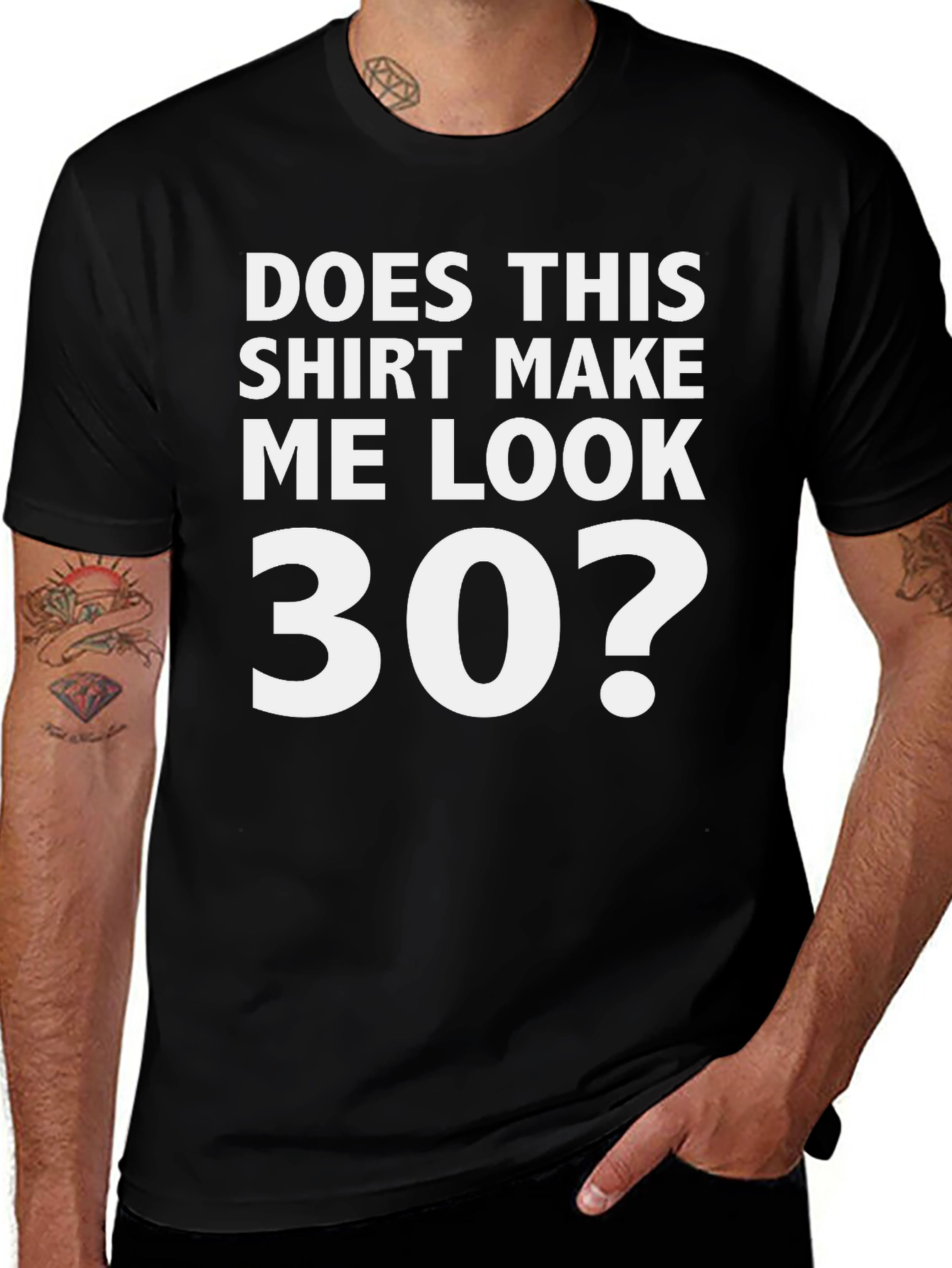 Does This Shirt Make Me Look 30? Graphic Tee