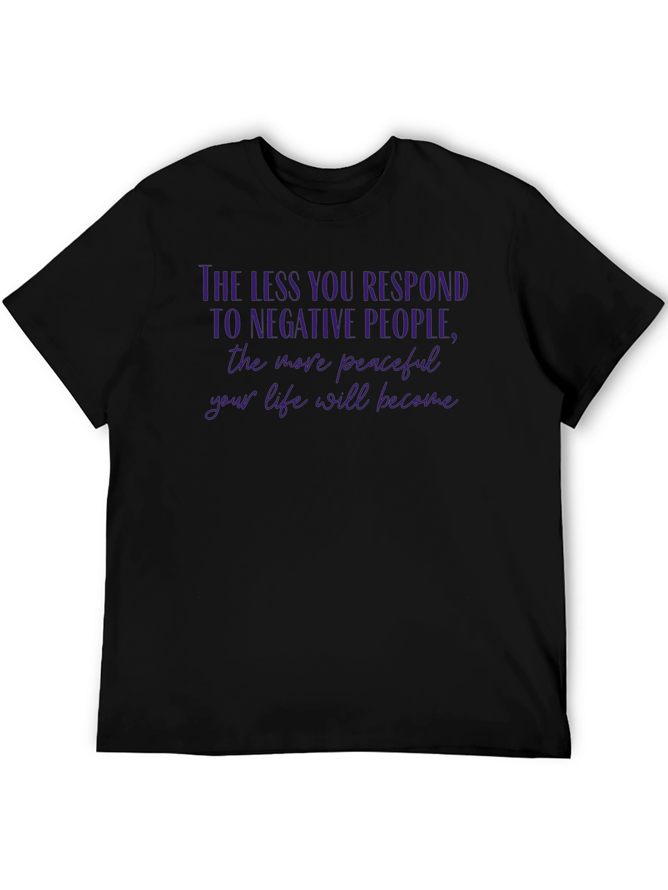 Peaceful Life T-Shirt: Less Response More Peace