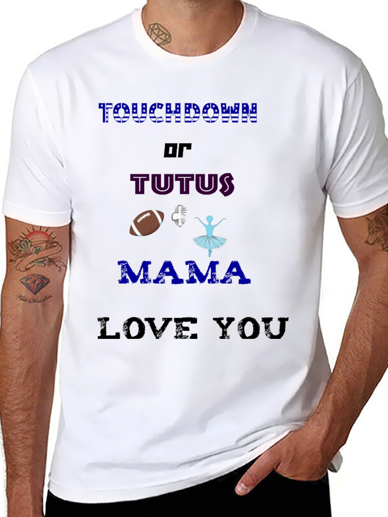 Touchdown or Tutus T-Shirt - Mama Love You