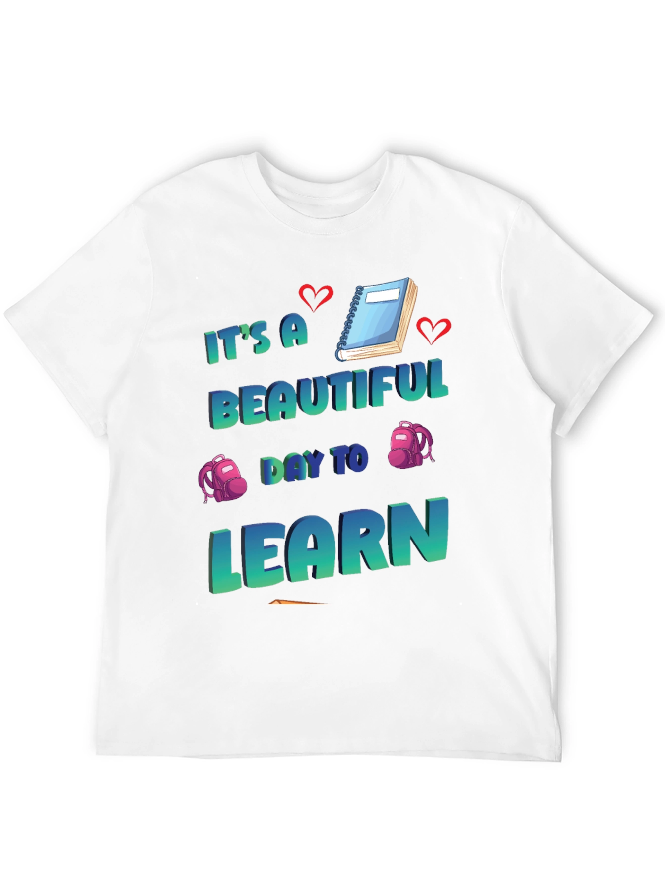 Its a Beautiful Day to Learn T-Shirt