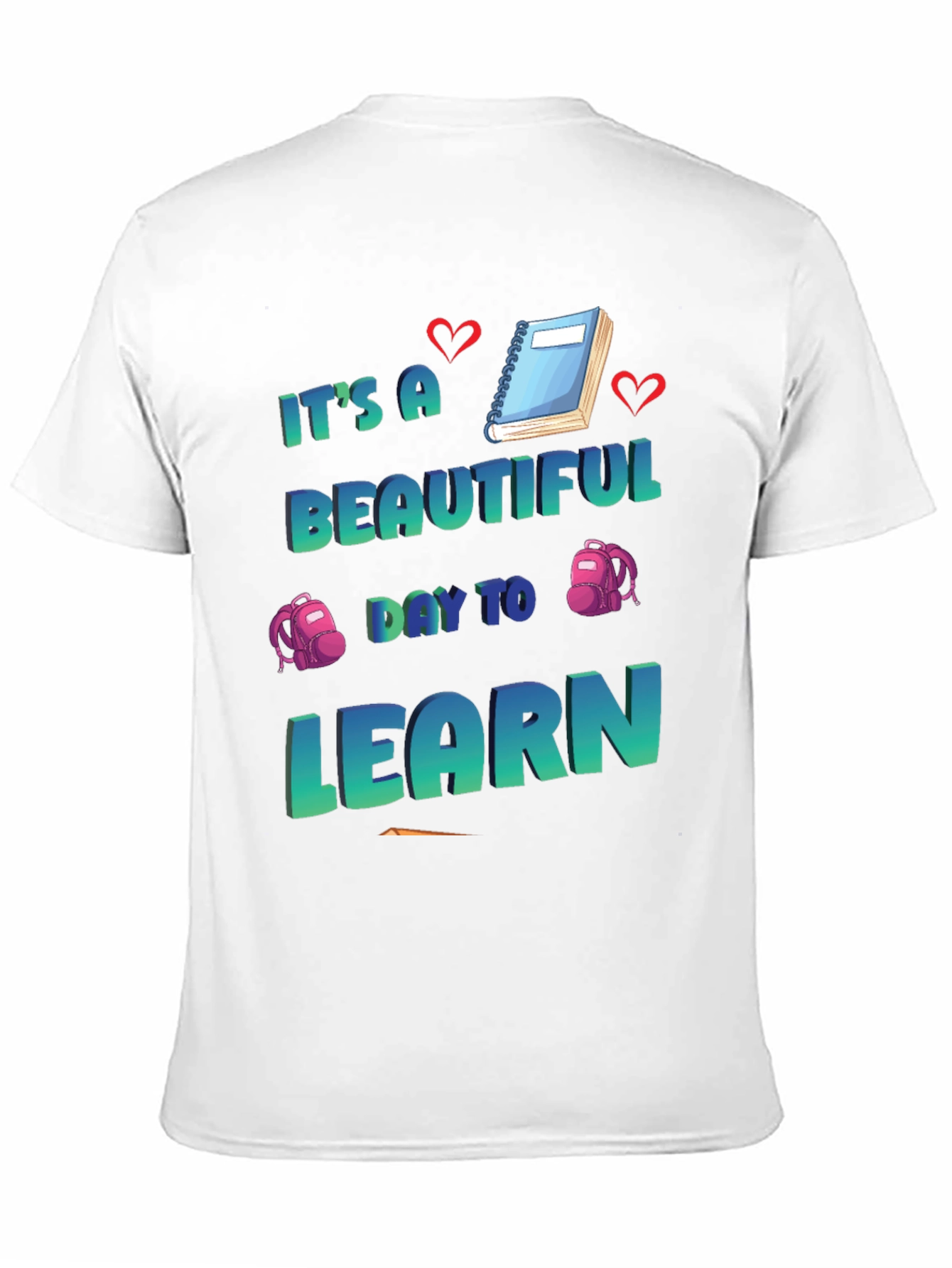 Its a Beautiful Day to Learn T-Shirt
