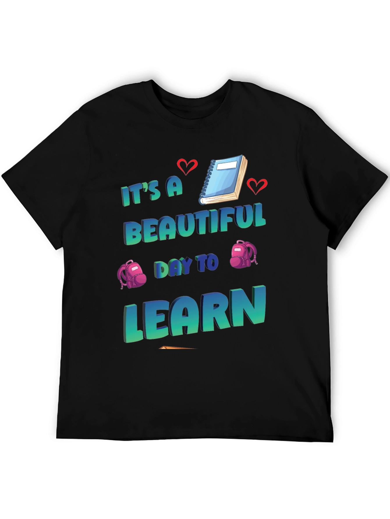 Its a Beautiful Day to Learn T-Shirt