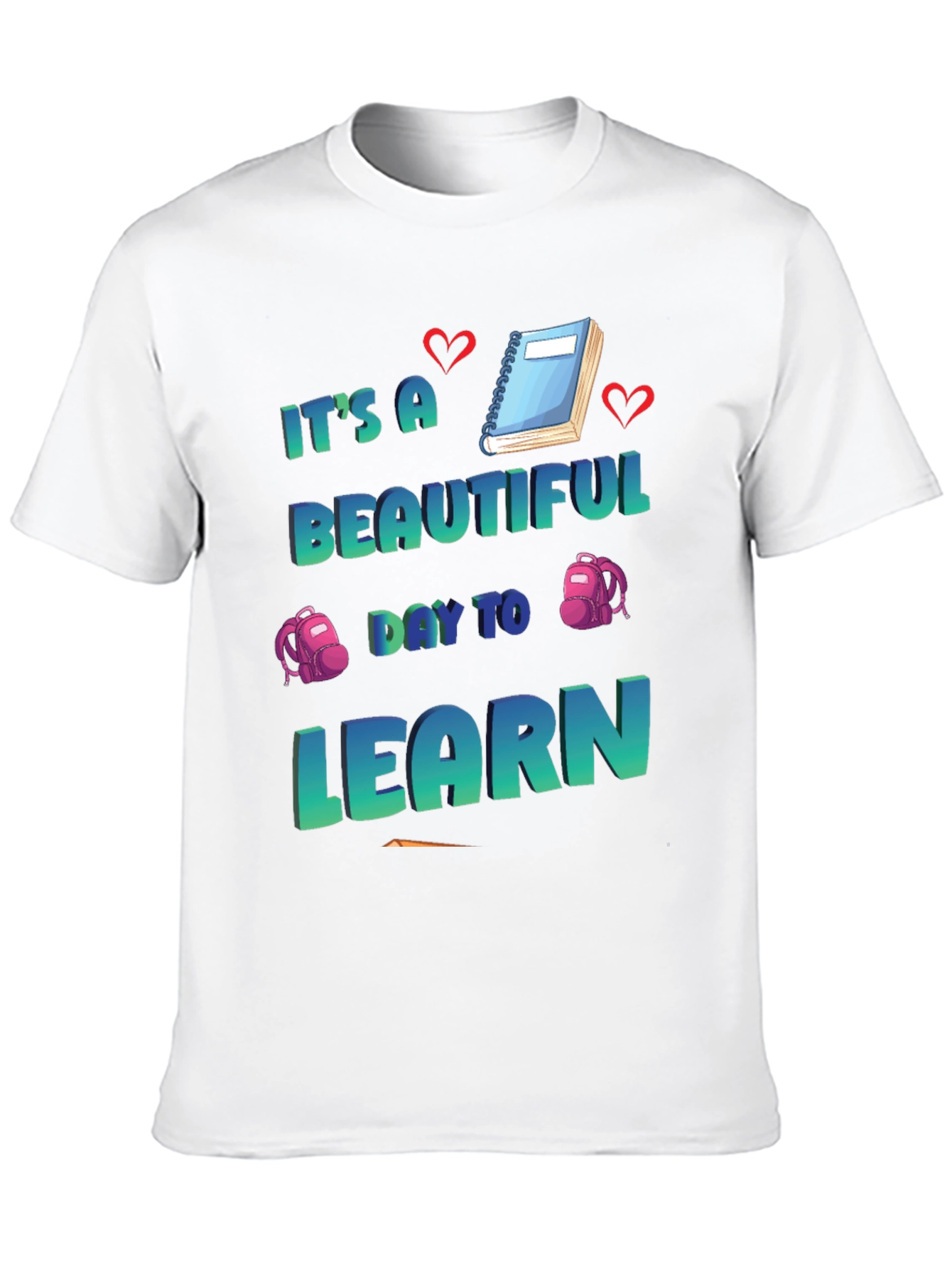 Its a Beautiful Day to Learn T-Shirt