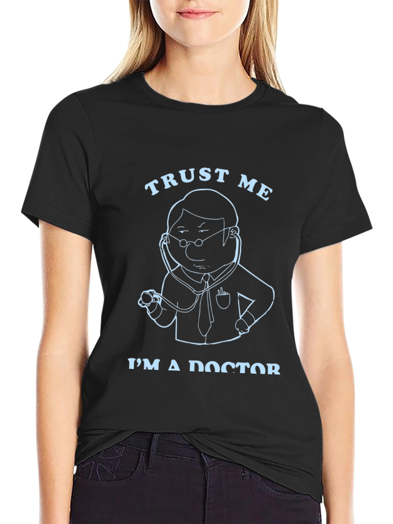 Trust Me Im a Doctor Graphic T-Shirt