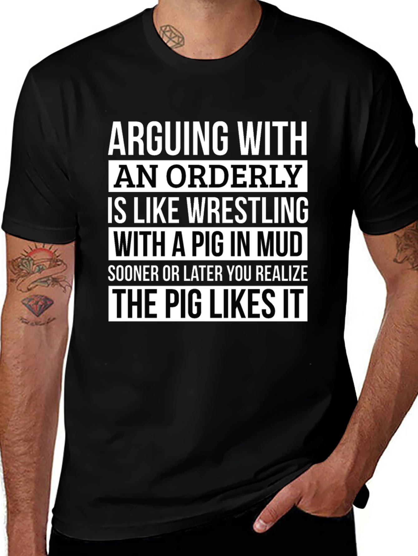 Arguing with an Orderly Pig in Mud T-Shirt