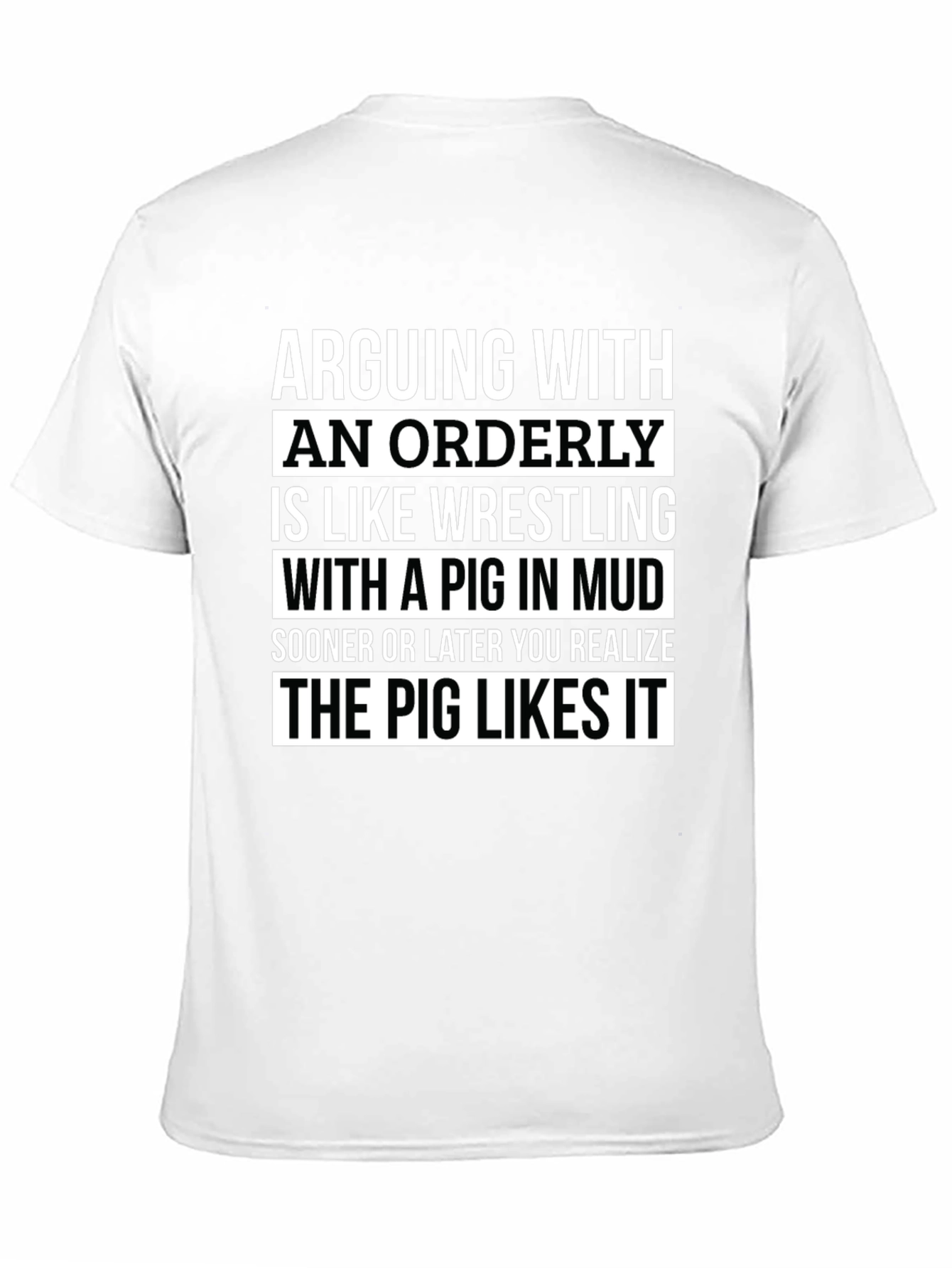Arguing with an Orderly Pig in Mud T-Shirt