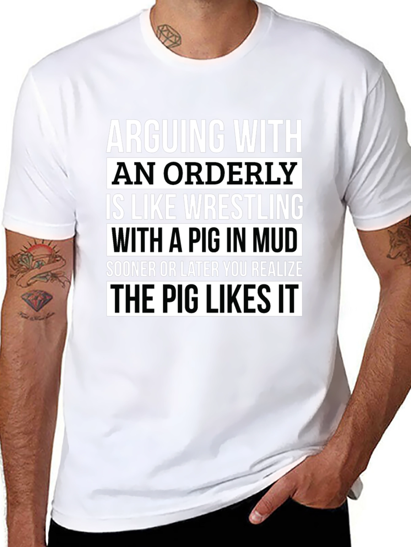 Arguing with an Orderly Pig in Mud T-Shirt