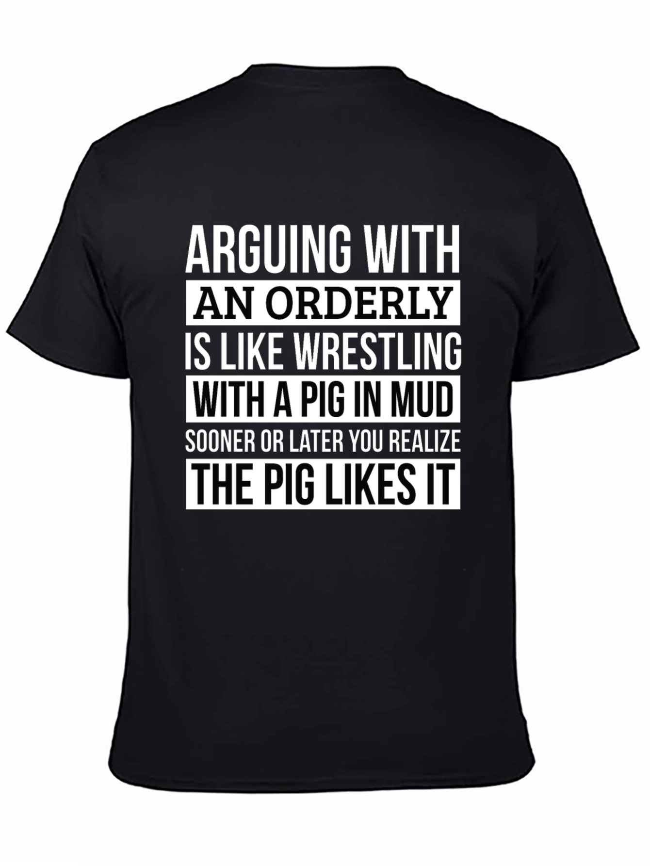 Arguing with an Orderly Pig in Mud T-Shirt