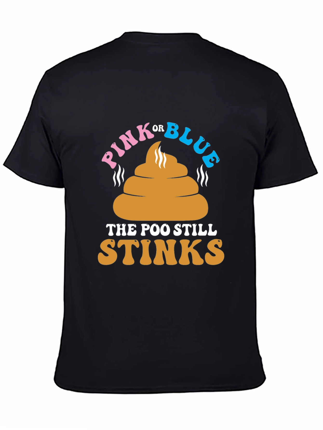 Pink or Blue The Poo Still Stinks T-Shirt
