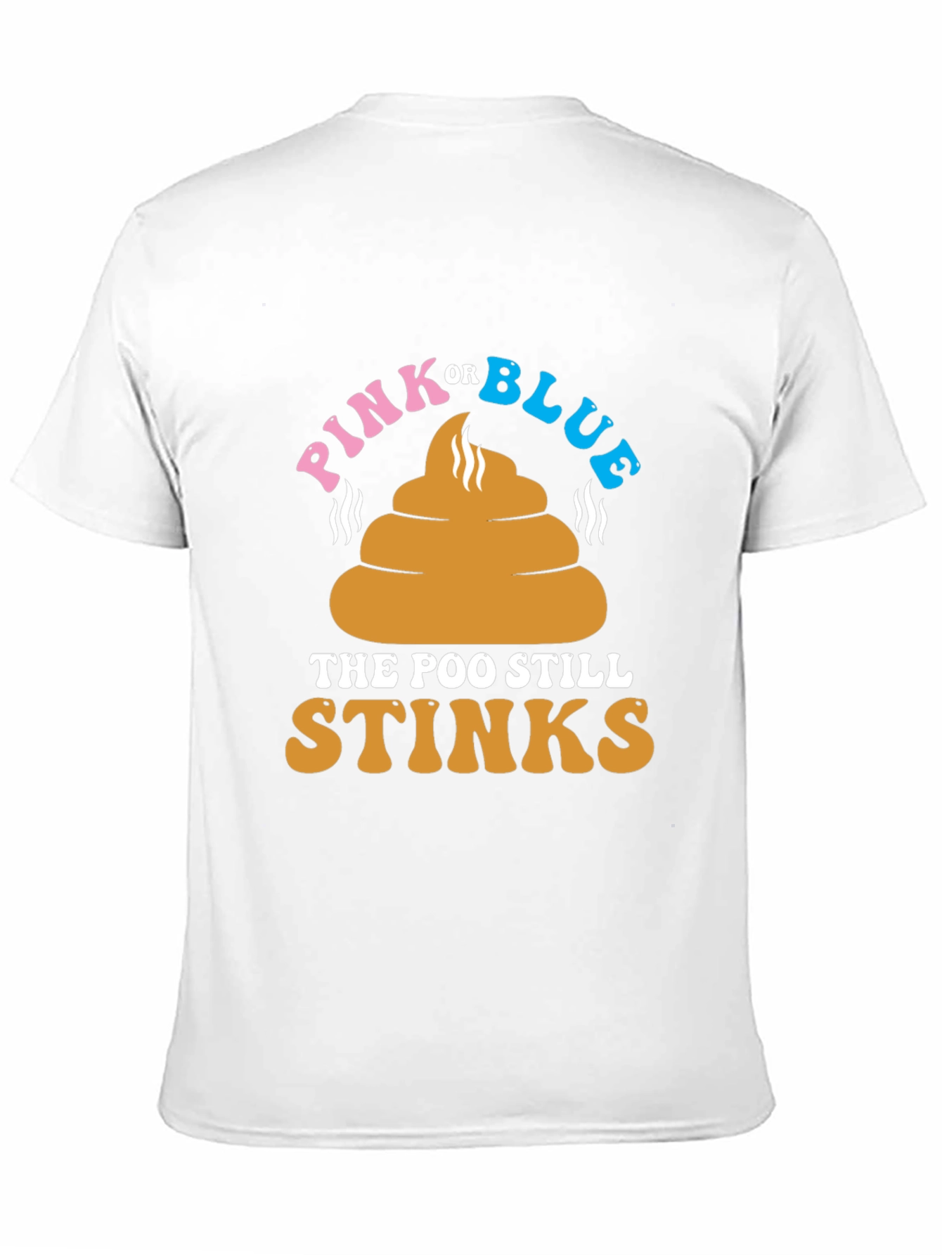 Pink or Blue The Poo Still Stinks T-Shirt