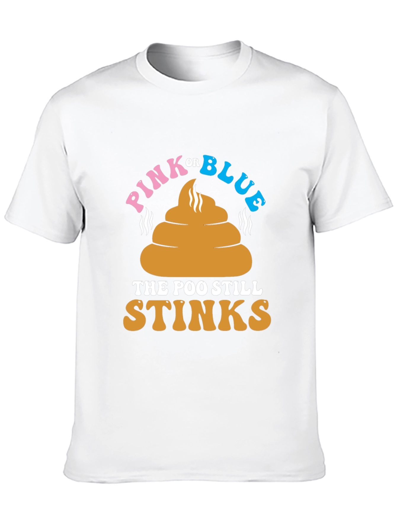 Pink or Blue The Poo Still Stinks T-Shirt
