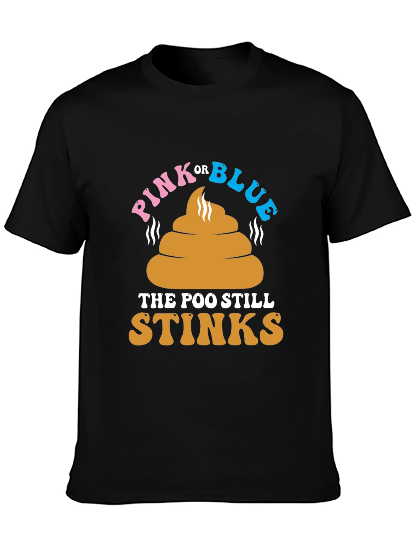 Pink or Blue The Poo Still Stinks T-Shirt
