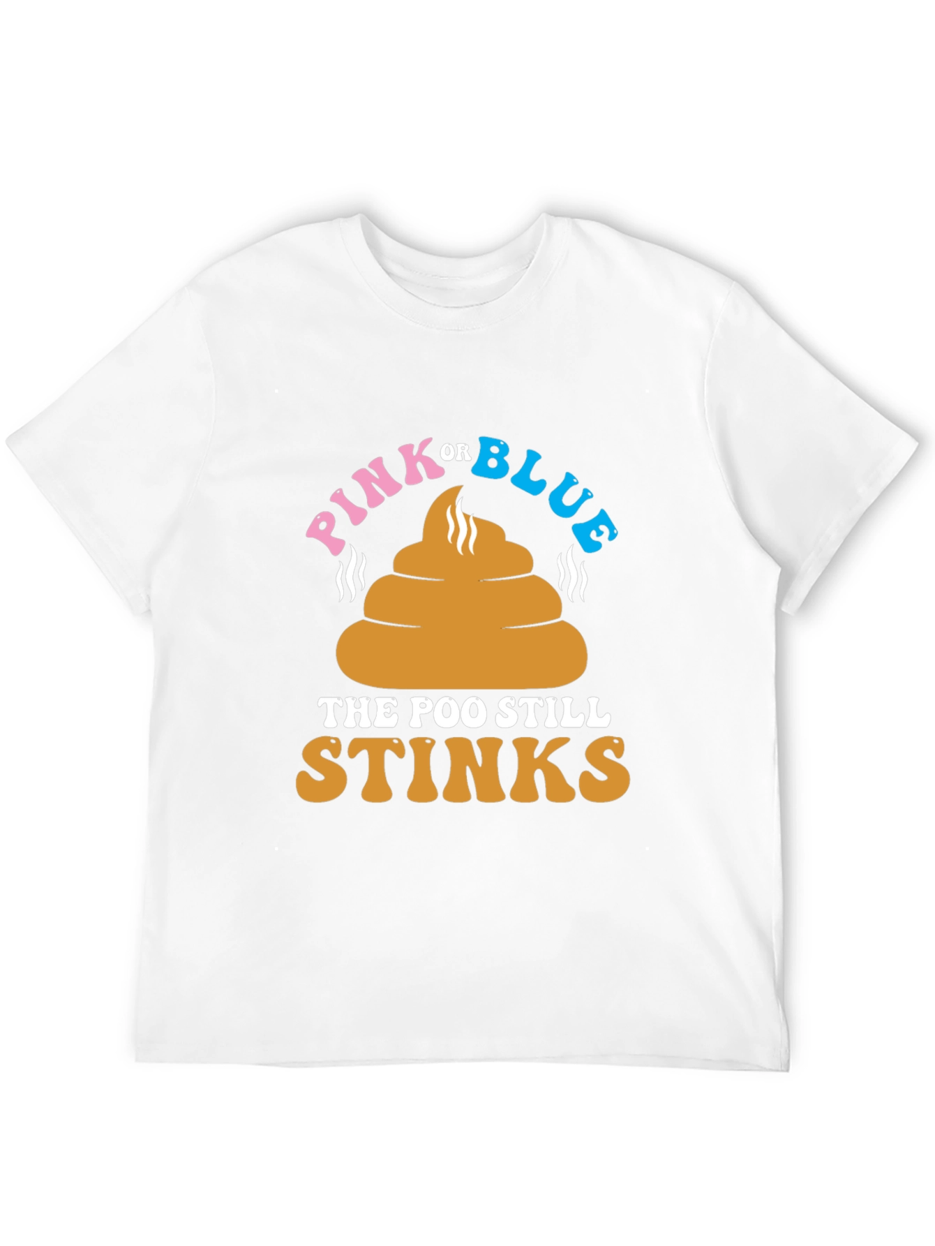 Pink or Blue The Poo Still Stinks T-Shirt