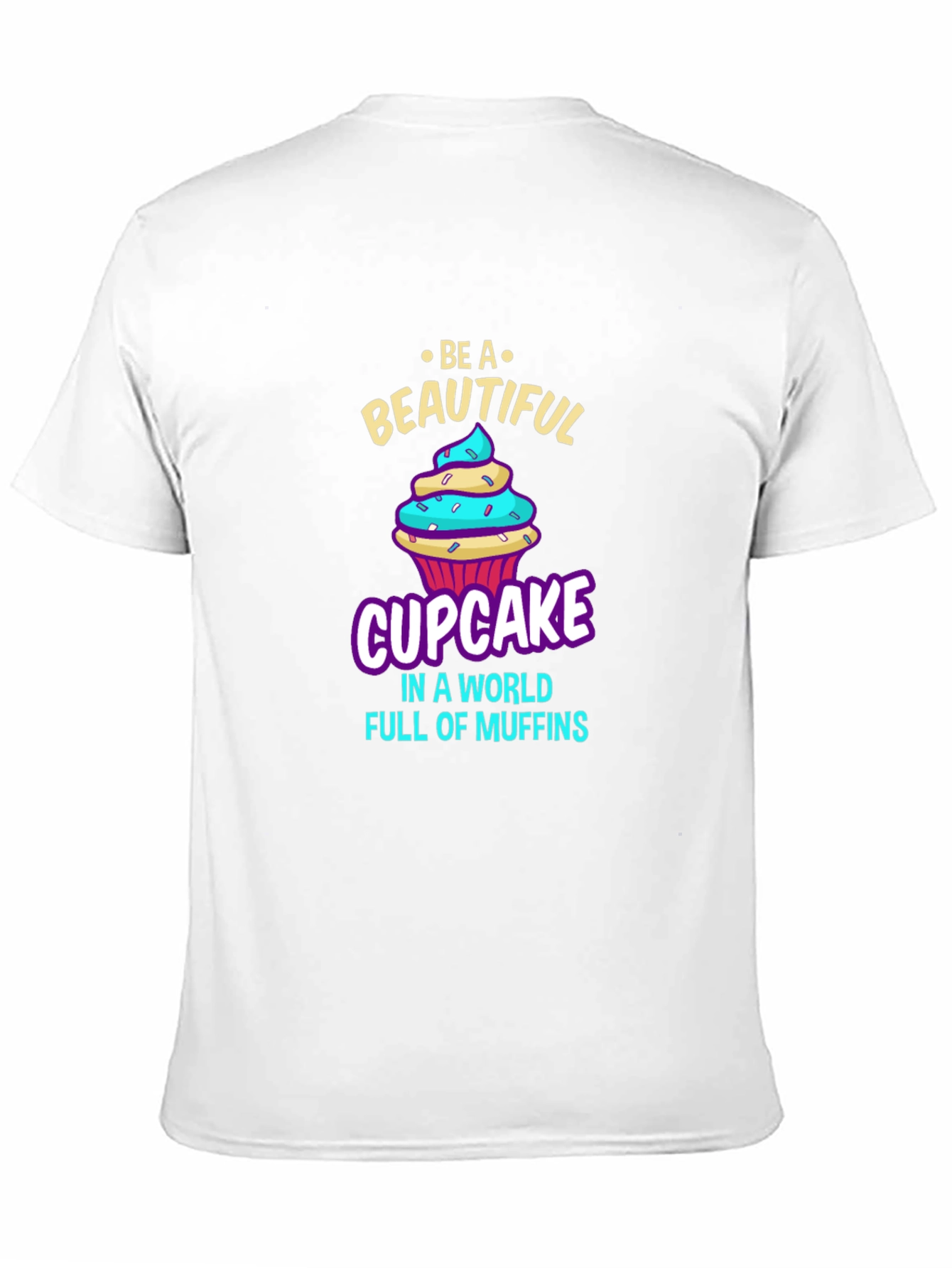 Be a Beautiful Cupcake T-Shirt