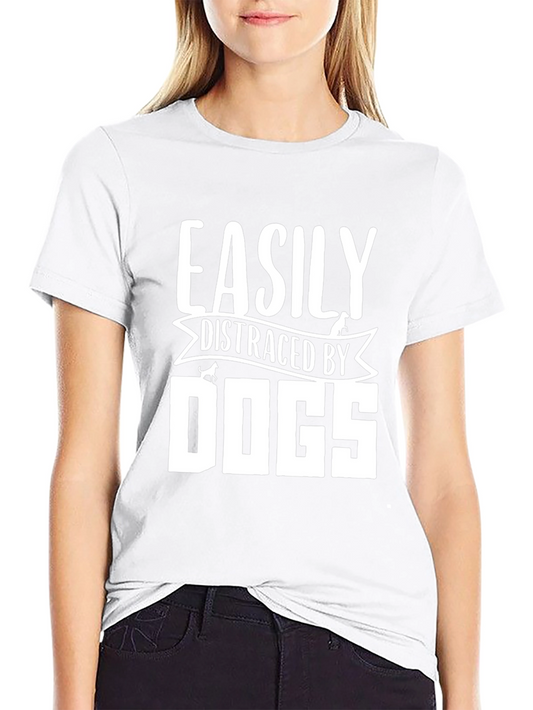 Easily Distracted By Dogs Graphic T-Shirt