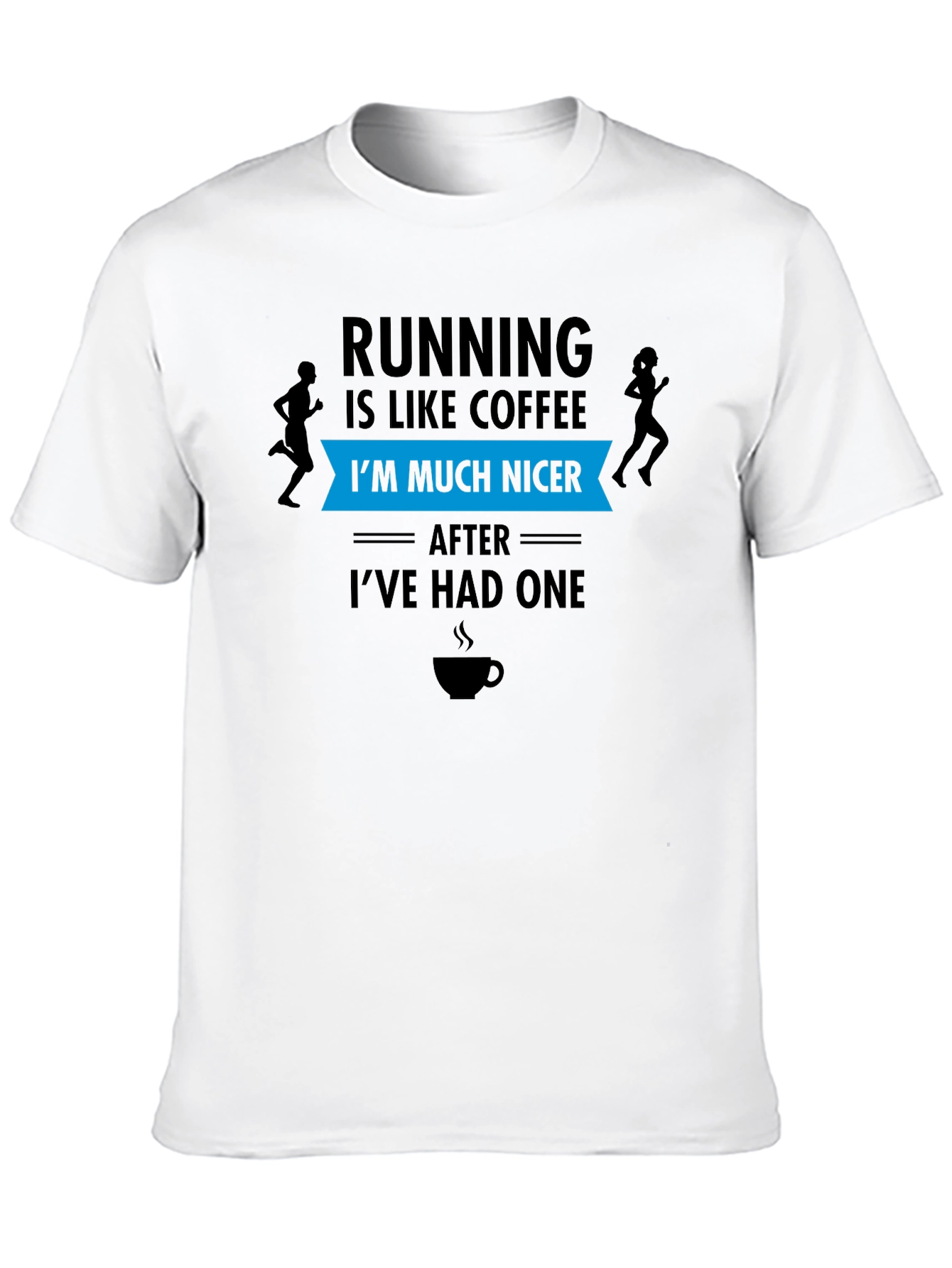 Running Coffee T-Shirt: Im Much Nicer After One