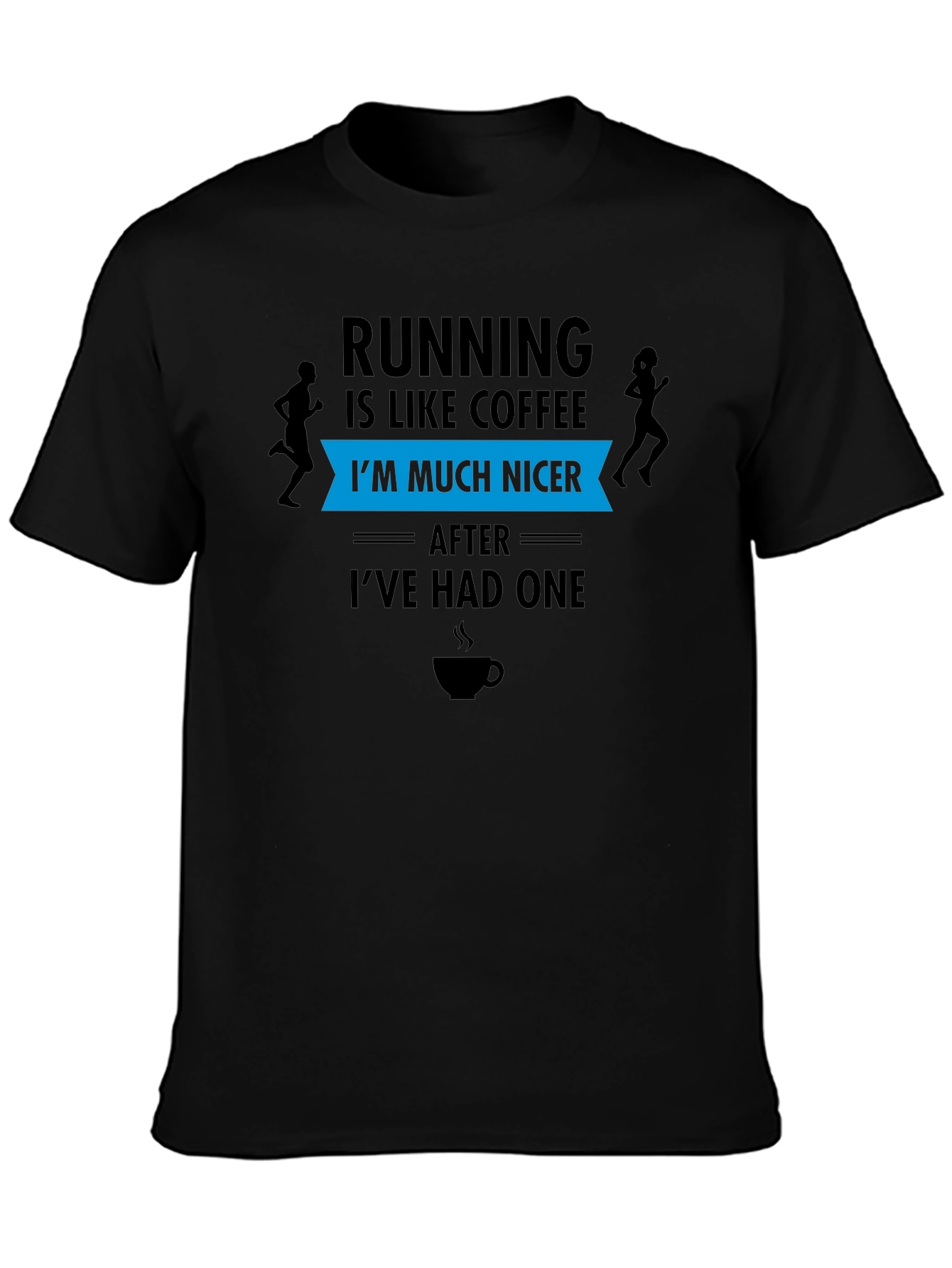 Running Coffee T-Shirt: Im Much Nicer After One