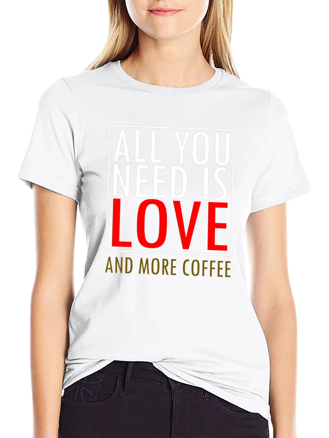 All You Need Is Love & Coffee T-Shirt