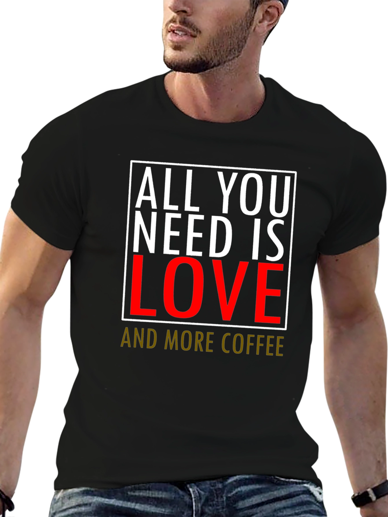 All You Need Is Love & Coffee T-Shirt