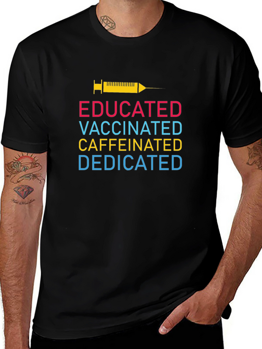Educated Vaccinated Caffeinated Dedicated T-Shirt