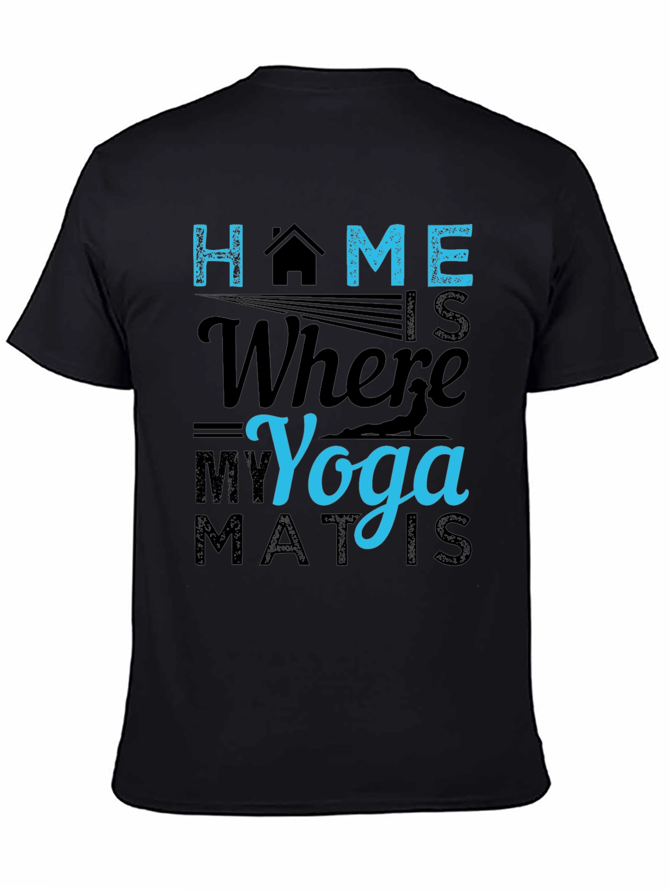 Home is Where My Yoga Mat Is T-Shirt