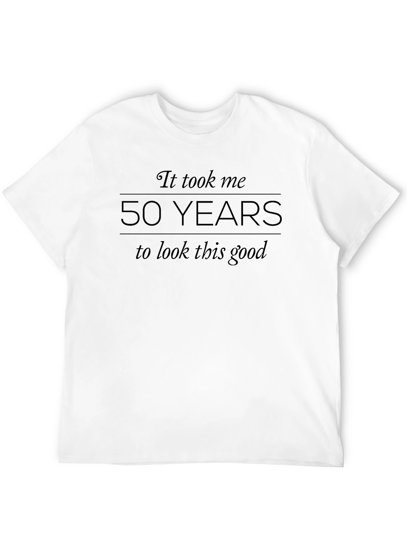 50 Years Birthday T-Shirt Funny Gift Idea