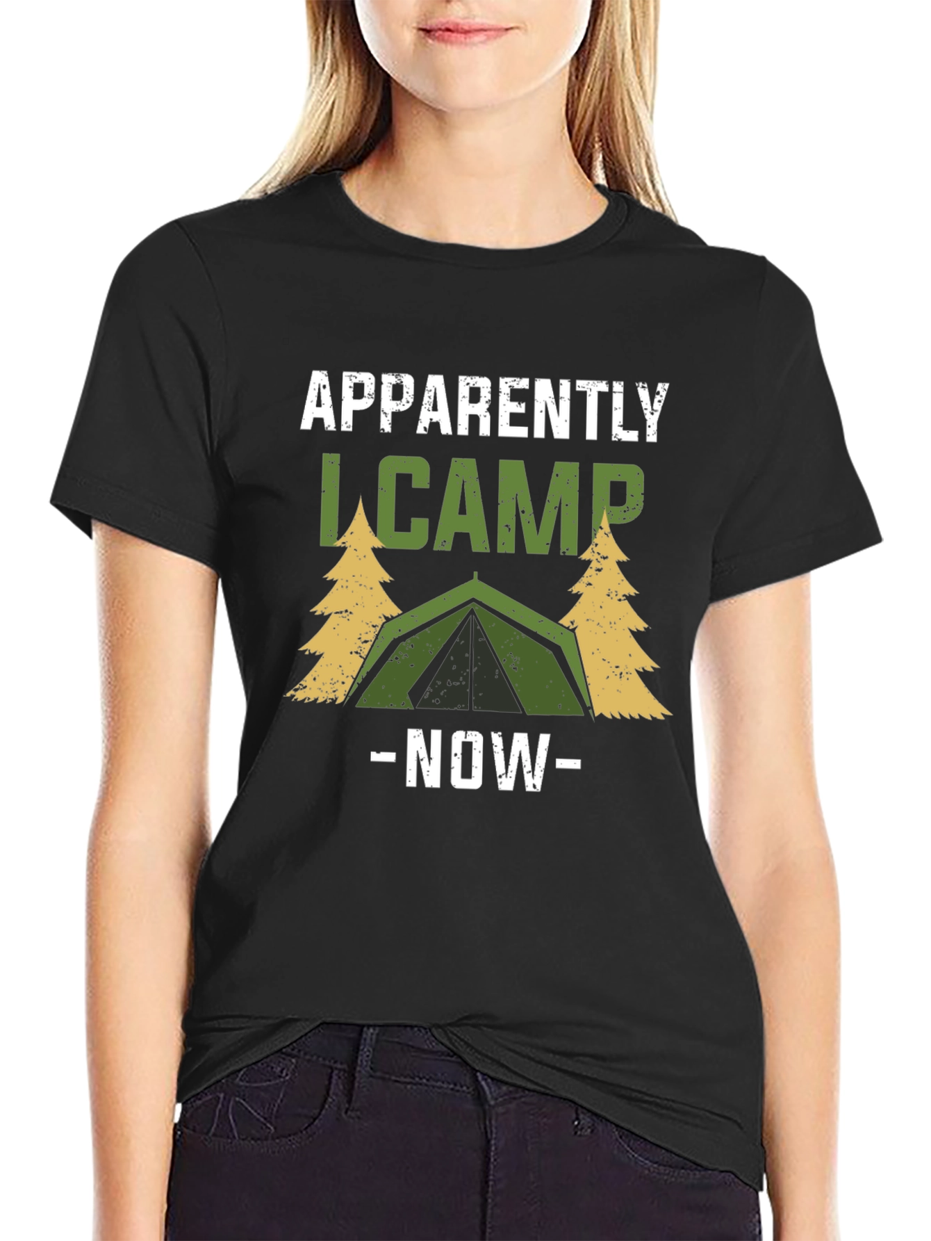 Apparently I Camp Now - Camping T-Shirt