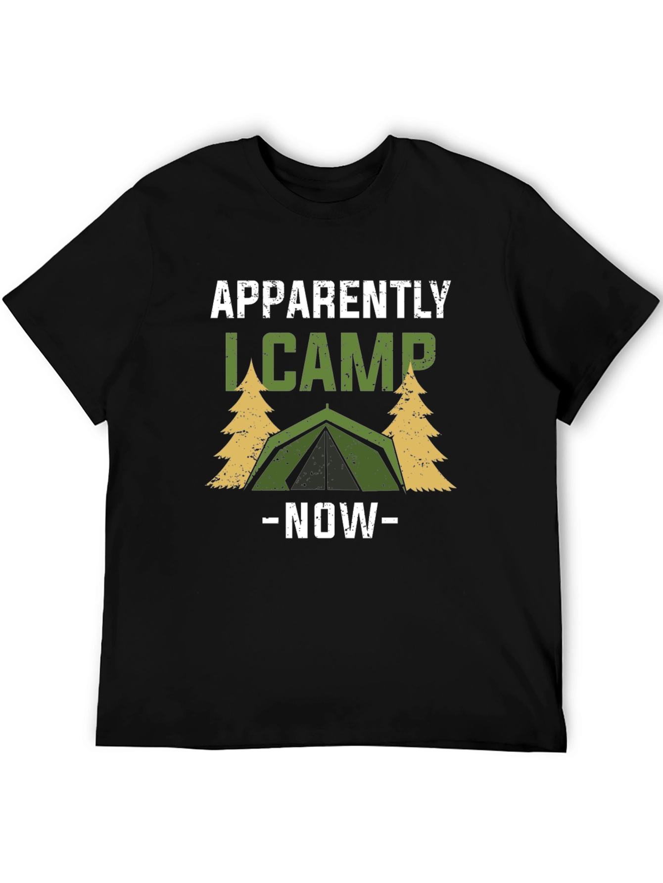 Apparently I Camp Now - Camping T-Shirt