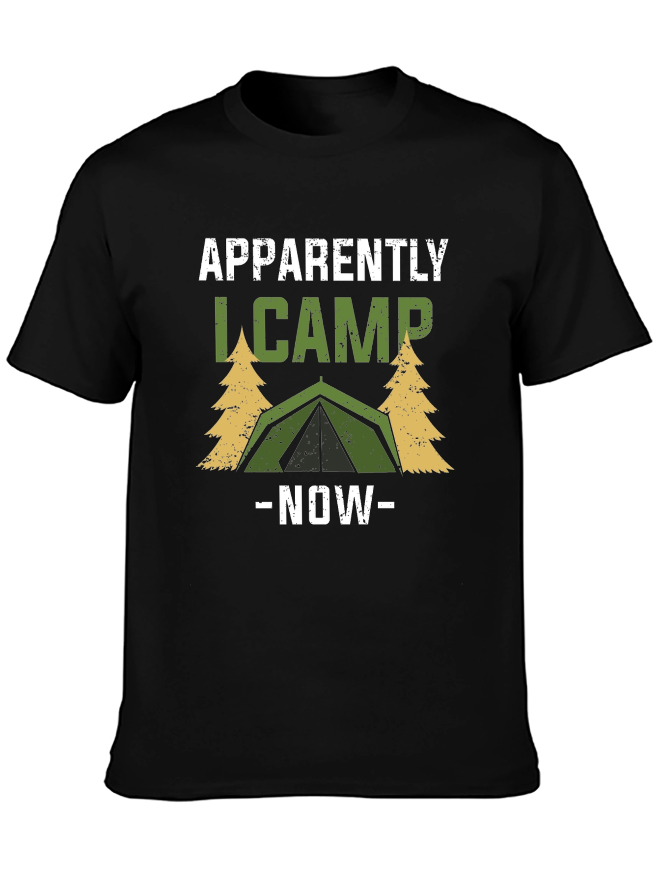 Apparently I Camp Now - Camping T-Shirt