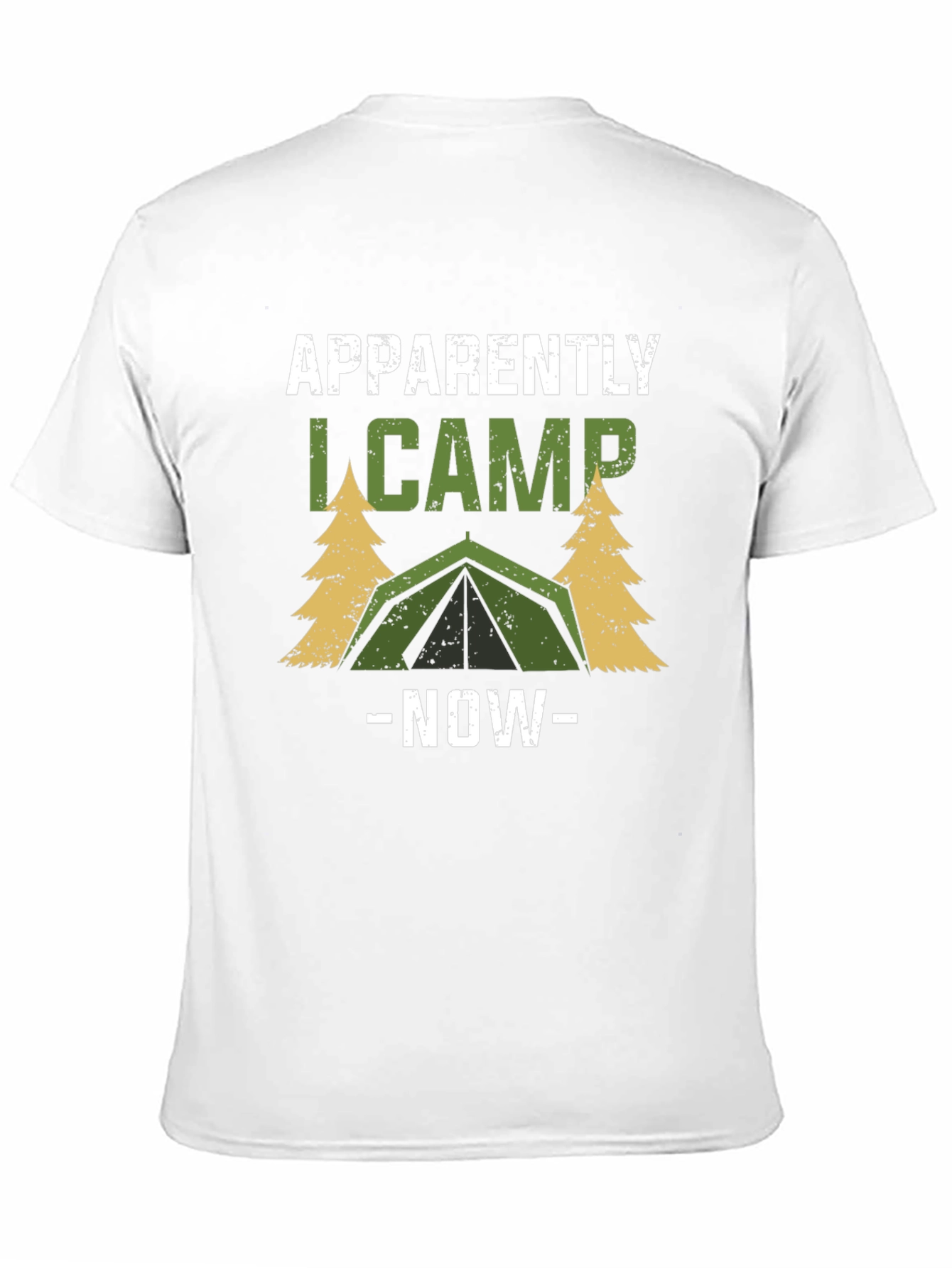 Apparently I Camp Now - Camping T-Shirt