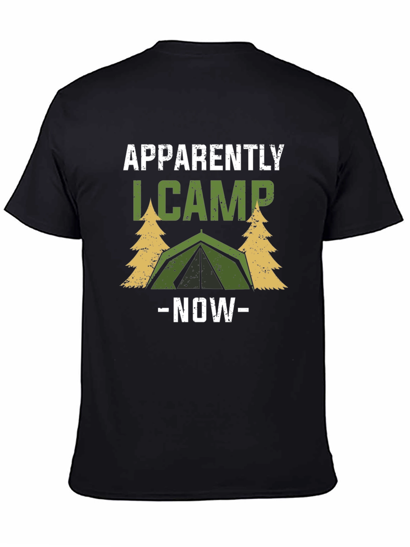 Apparently I Camp Now - Camping T-Shirt