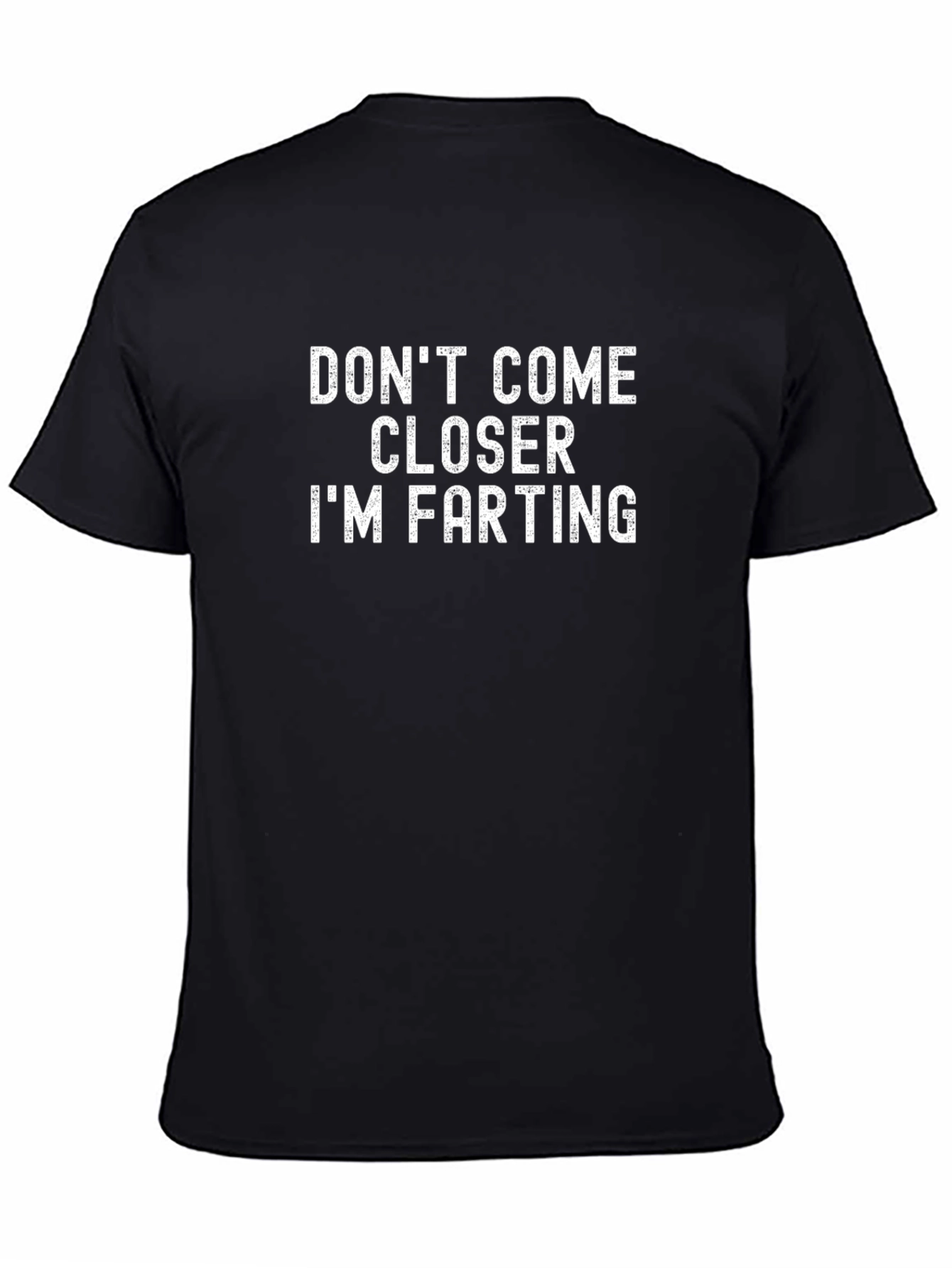 Funny Dont Come Closer Im Farting Graphic Tee