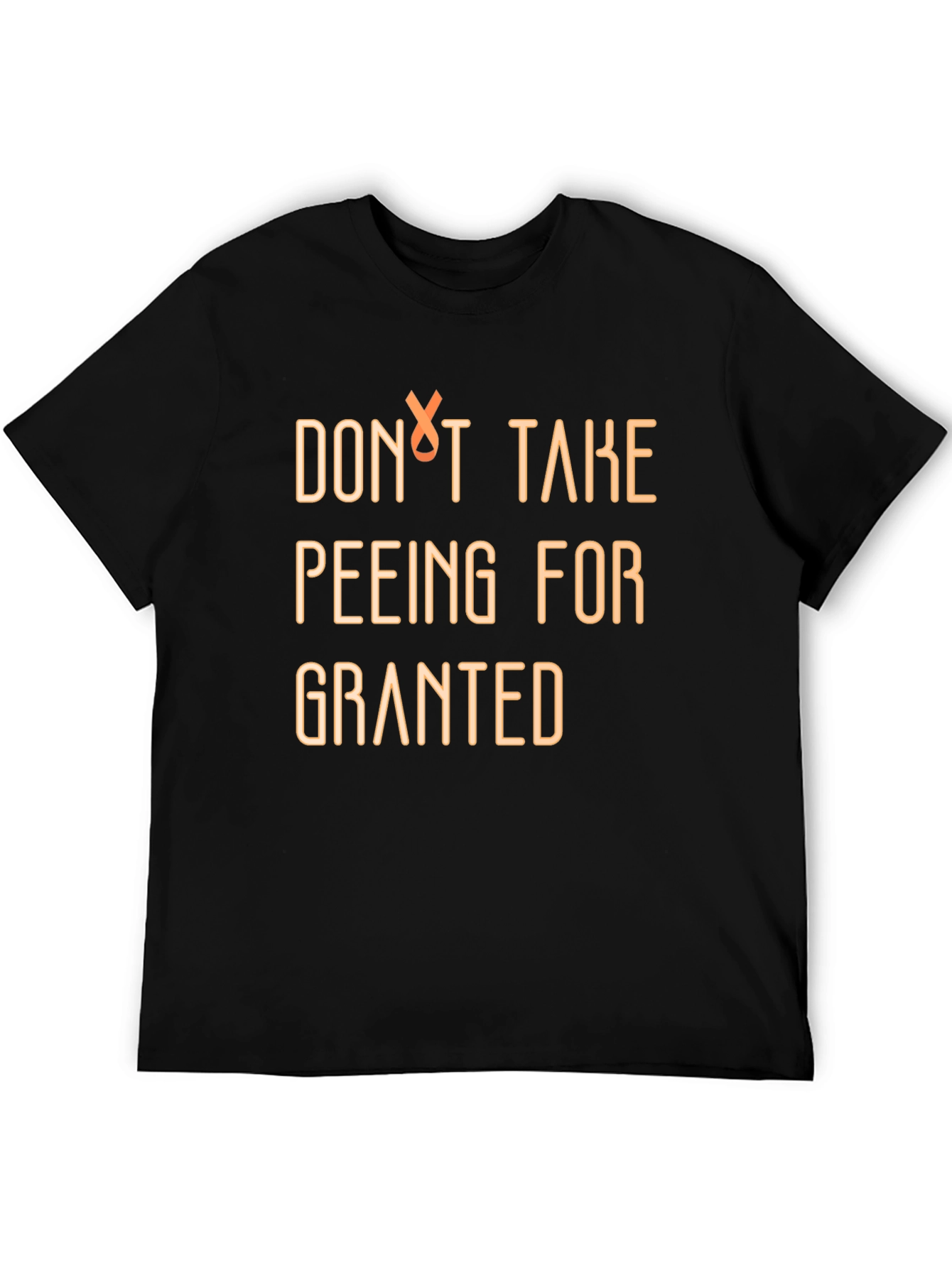 Dont Take Peeing for Granted Graphic Tee