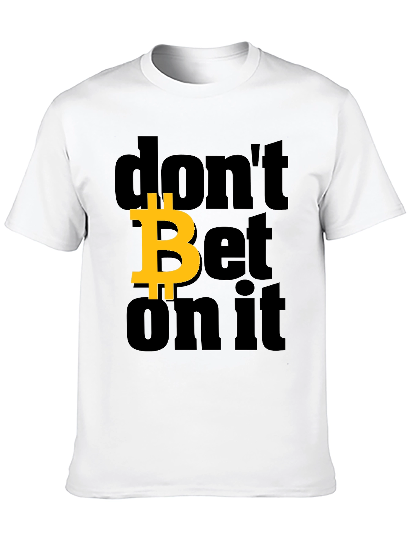 Bitcoin Dont Bet on It Black Graphic Tee