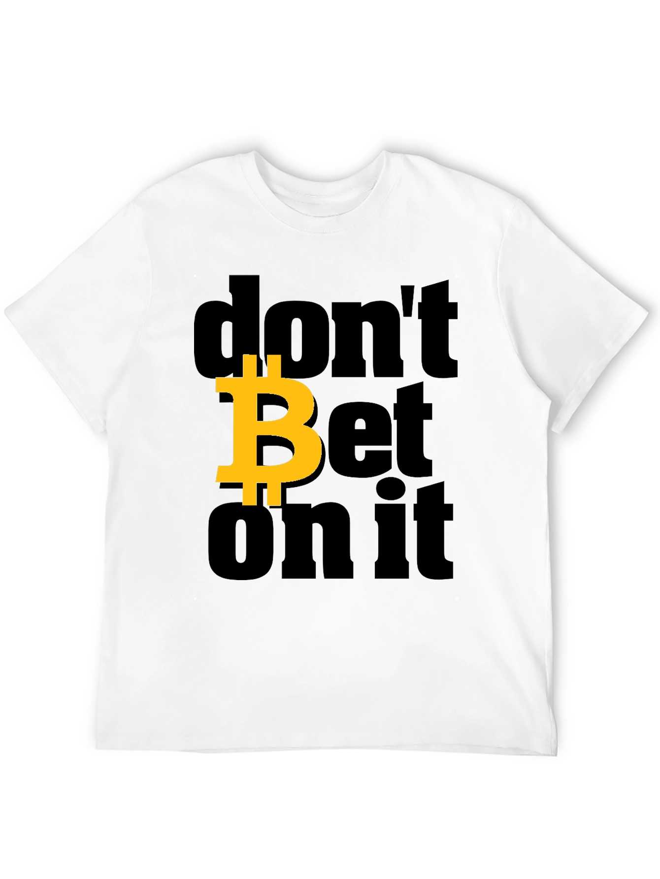 Bitcoin Dont Bet on It Black Graphic Tee