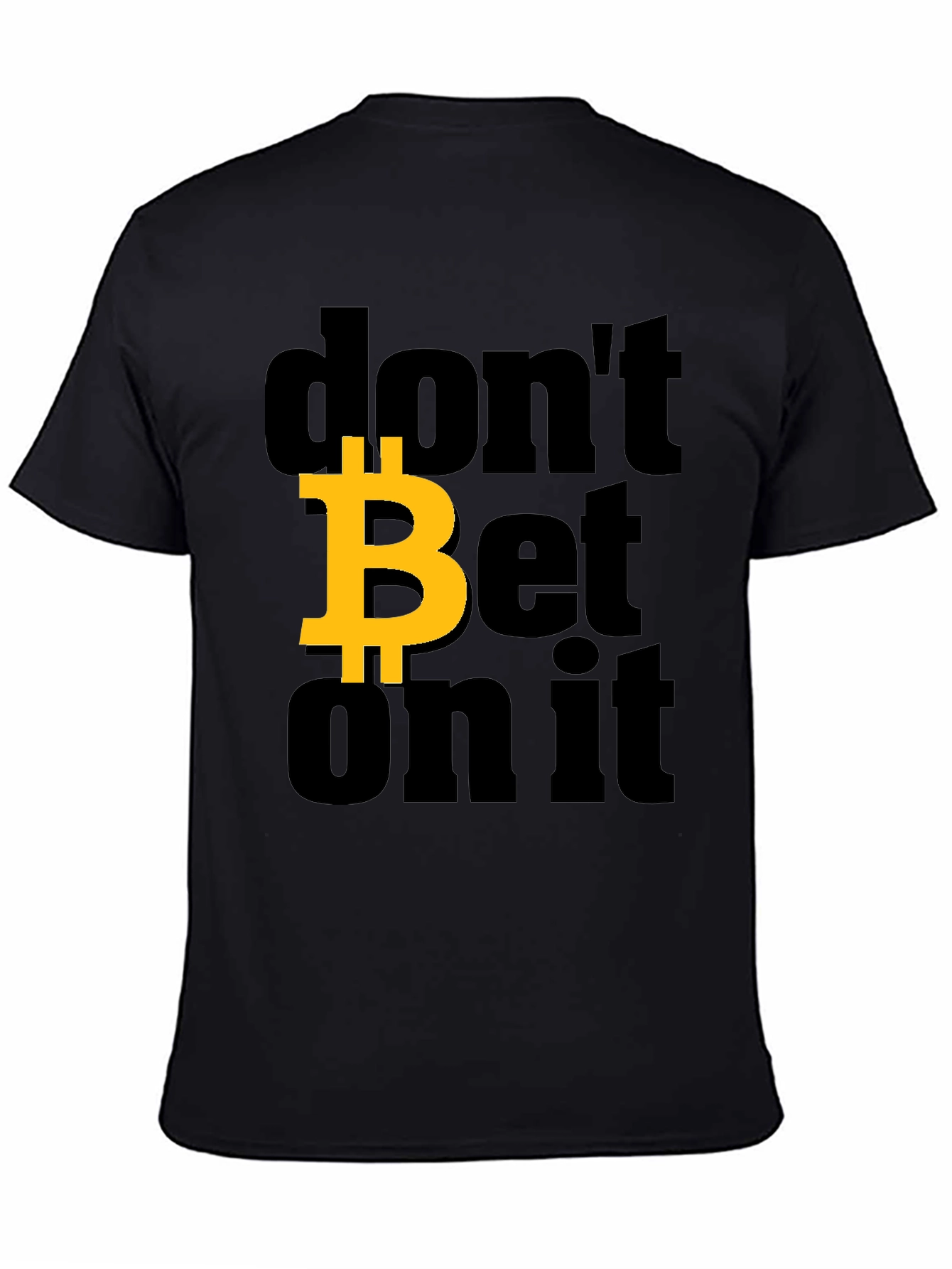 Bitcoin Dont Bet on It Black Graphic Tee