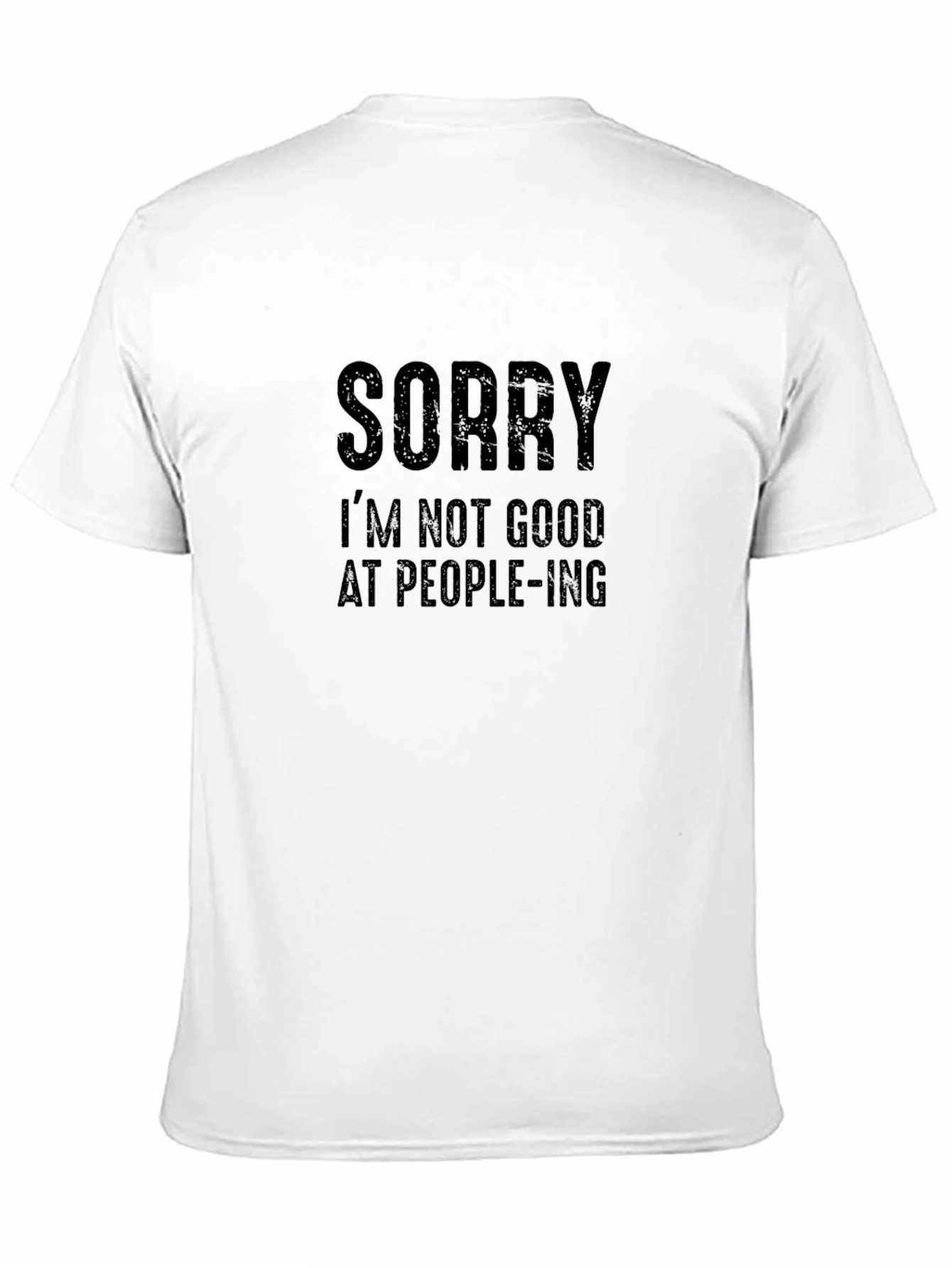 Sorry Im Not Good At People-ing T-Shirt