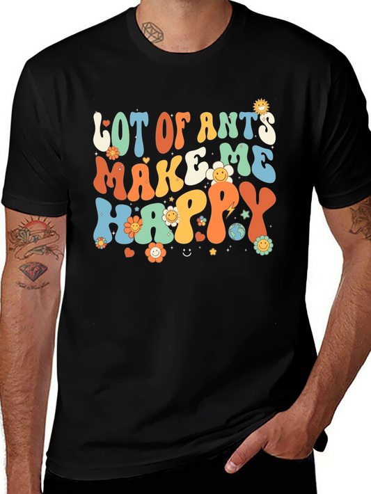 Lot of Ants Make Me Happy Graphic Tee