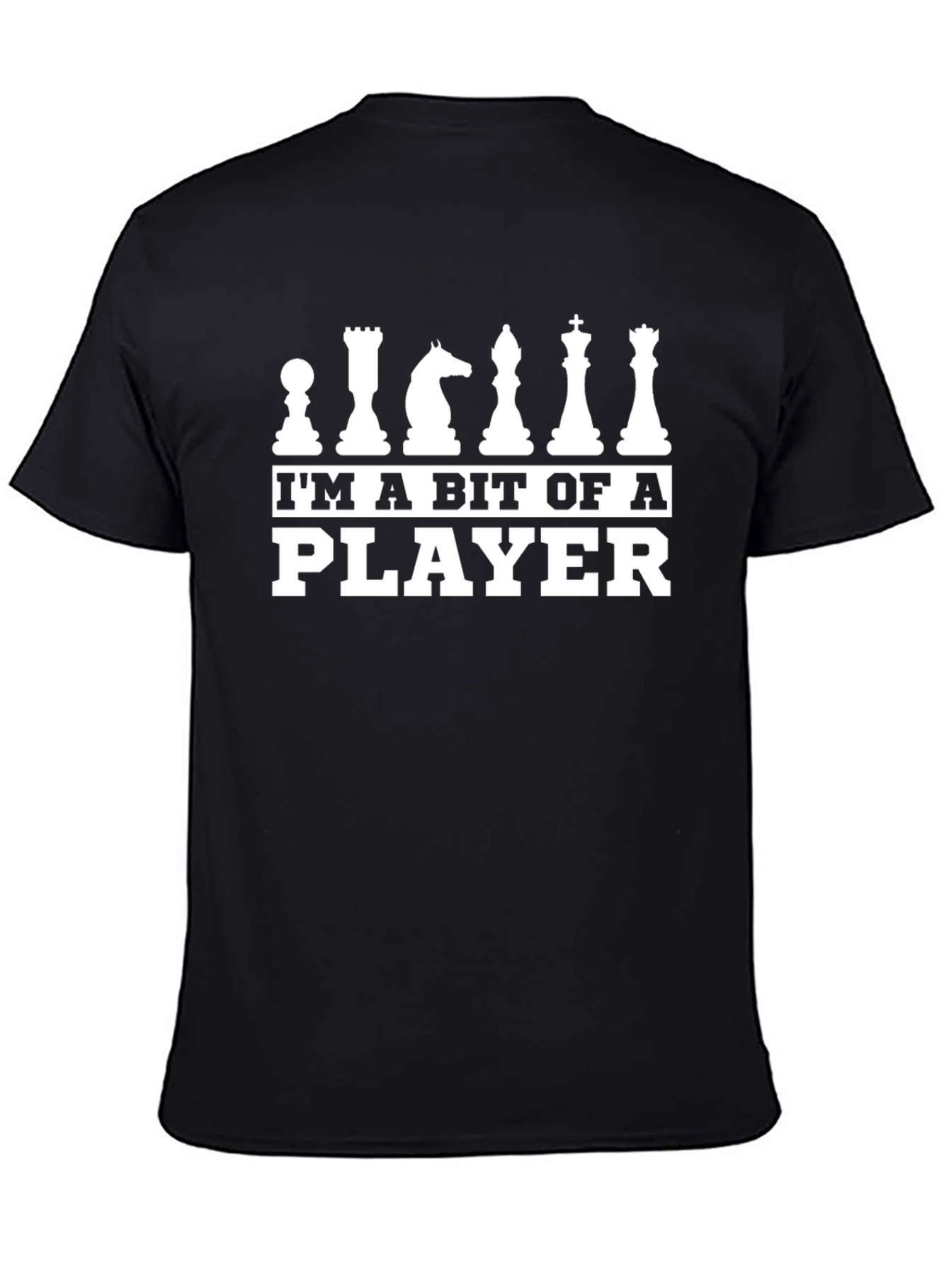 Im A Bit Of A Player Chess T-Shirt