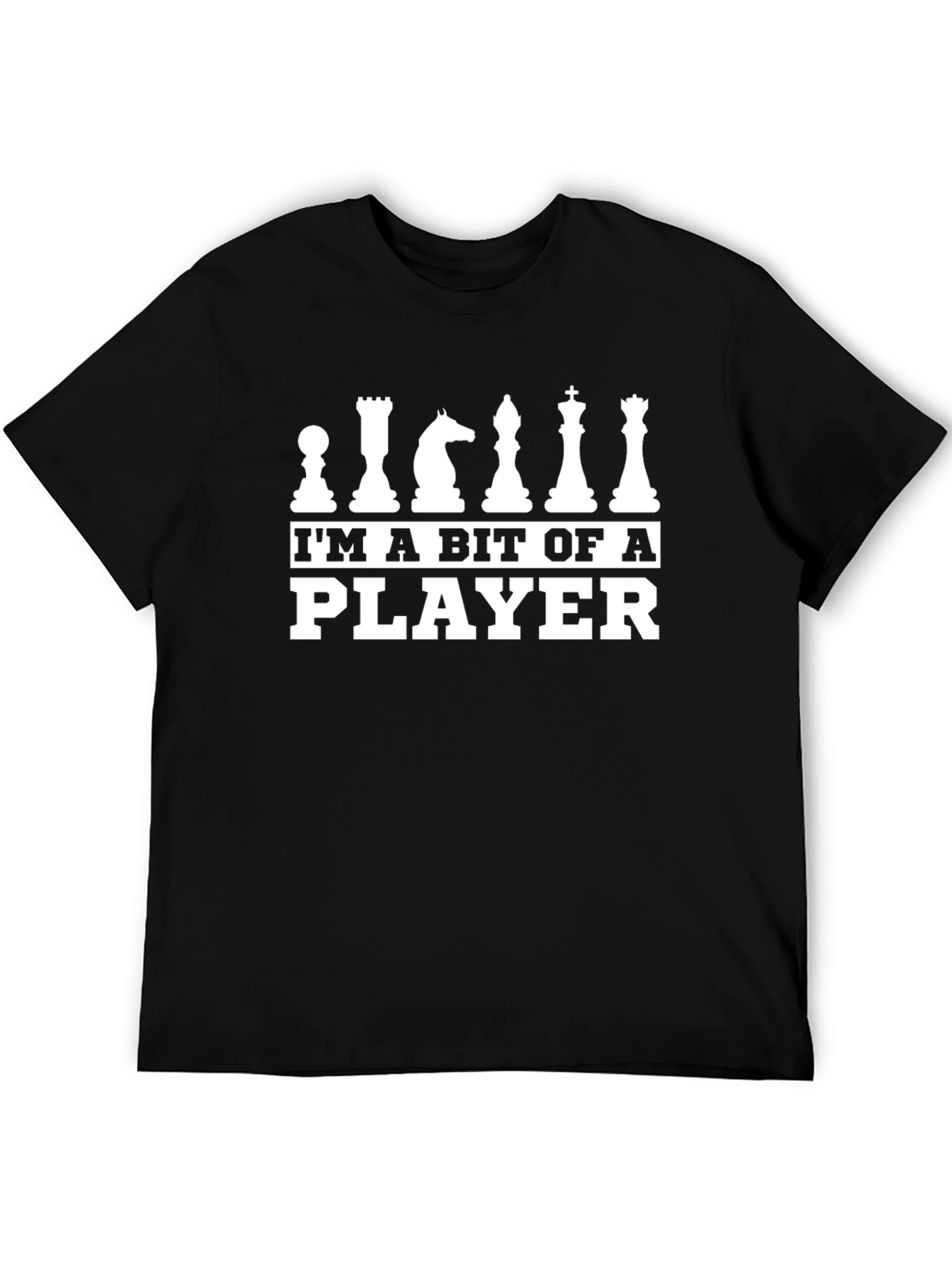 Im A Bit Of A Player Chess T-Shirt
