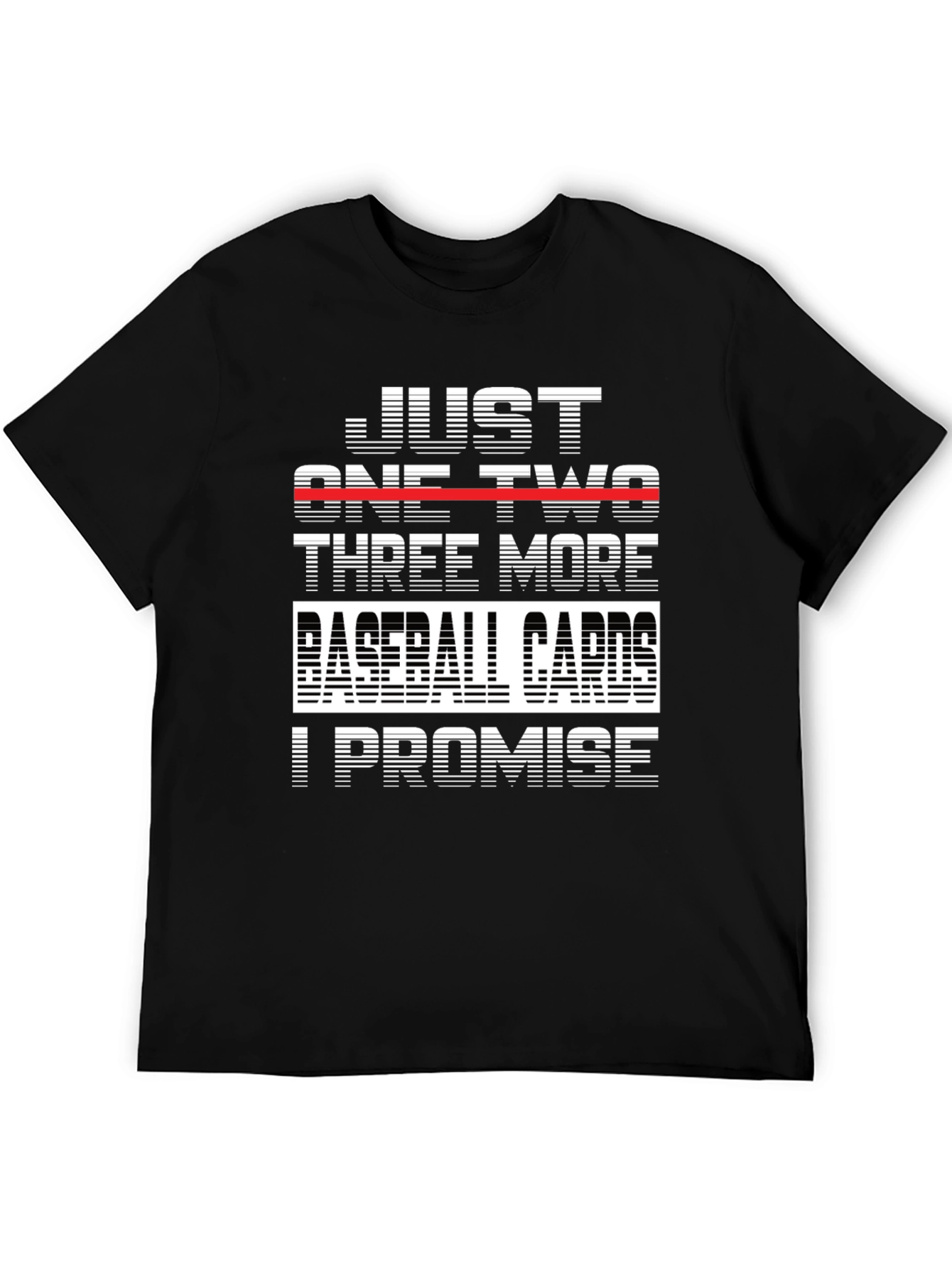 Just One Two Three More Baseball Cards T-Shirt