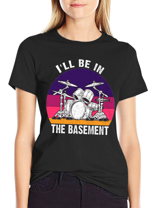 Ill Be In The Basement Drum Set Graphic Tee