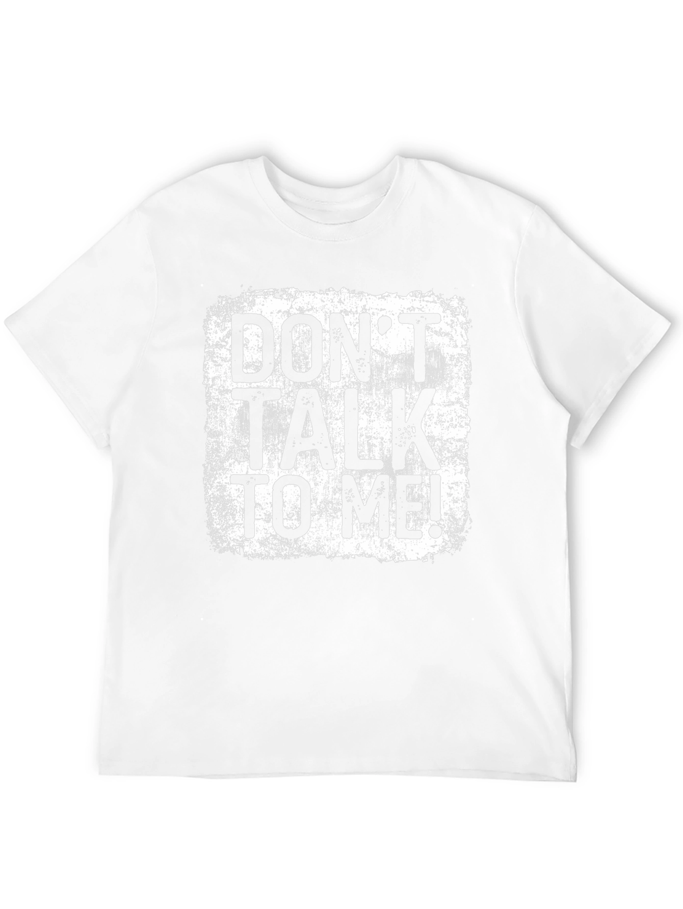 Dont Talk to Me! Graphic T-Shirt