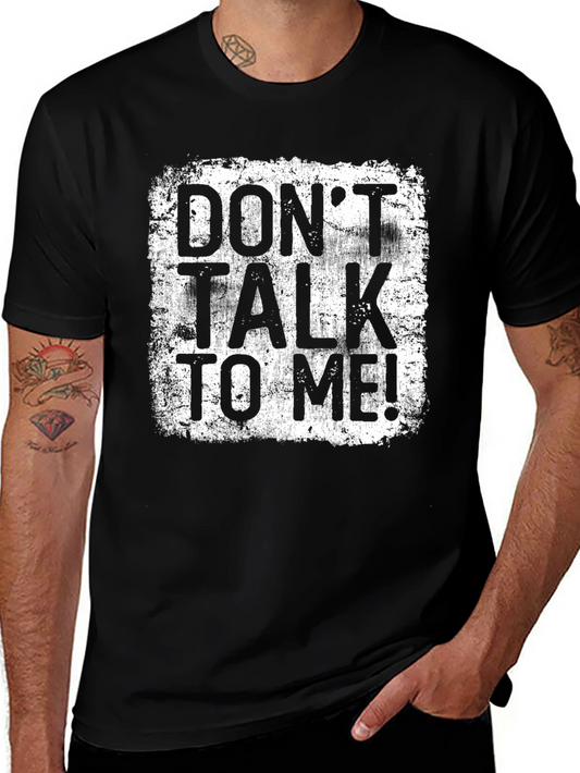 Dont Talk to Me! Graphic T-Shirt