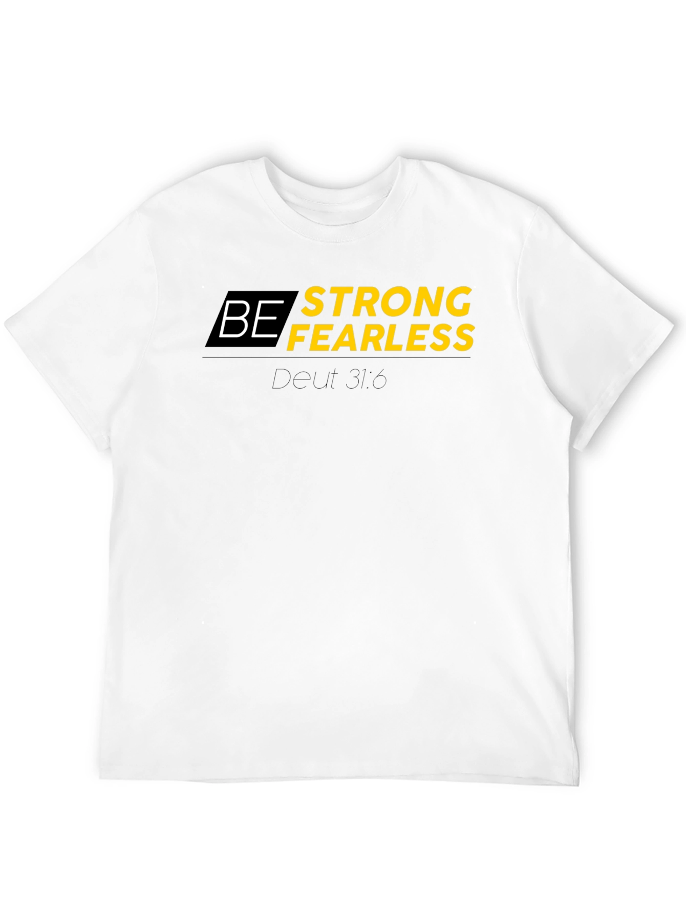 Be Strong Fearless Black T-Shirt