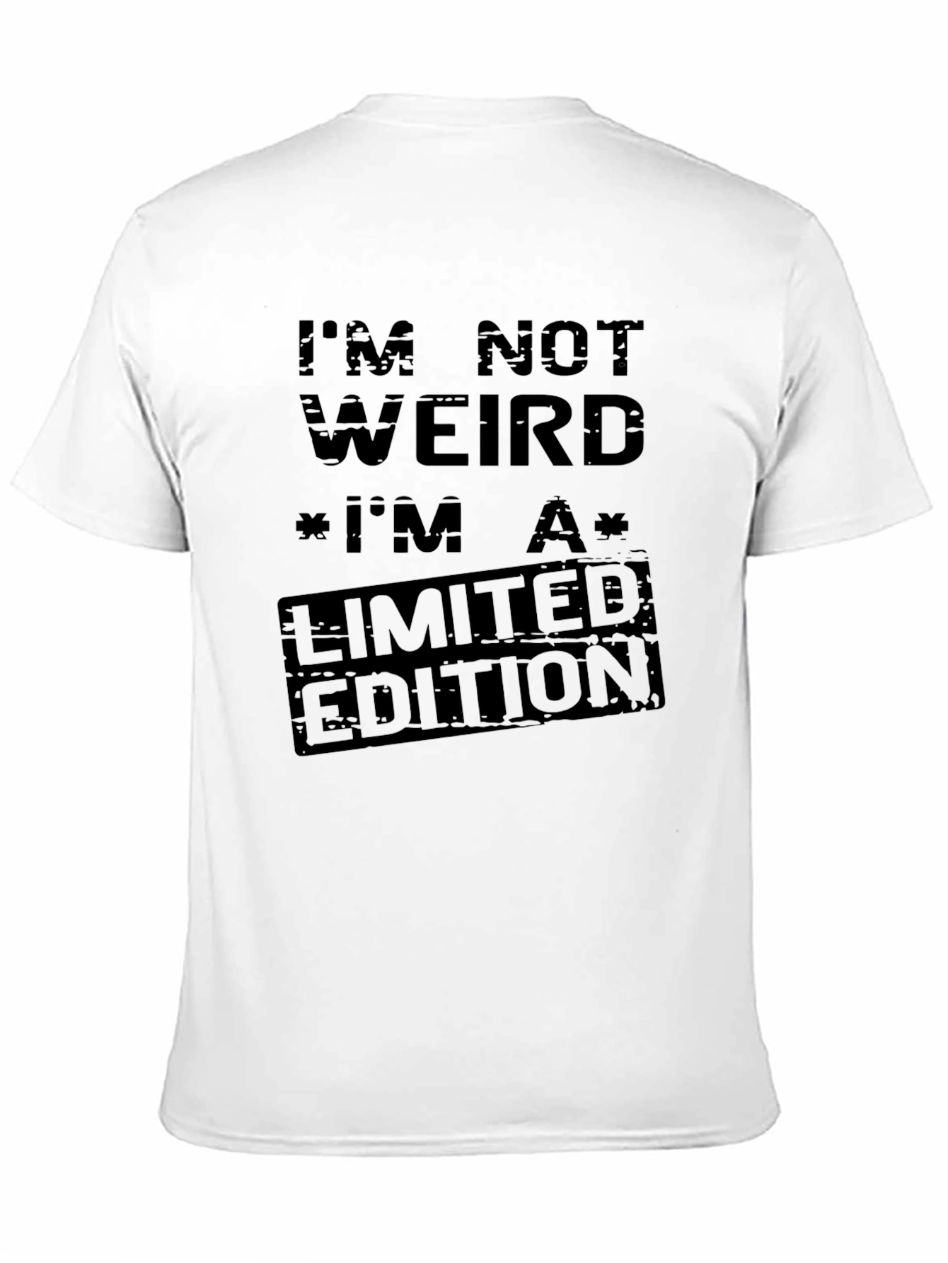 Im Not Weird T-Shirt - Limited Edition Novelty Tee