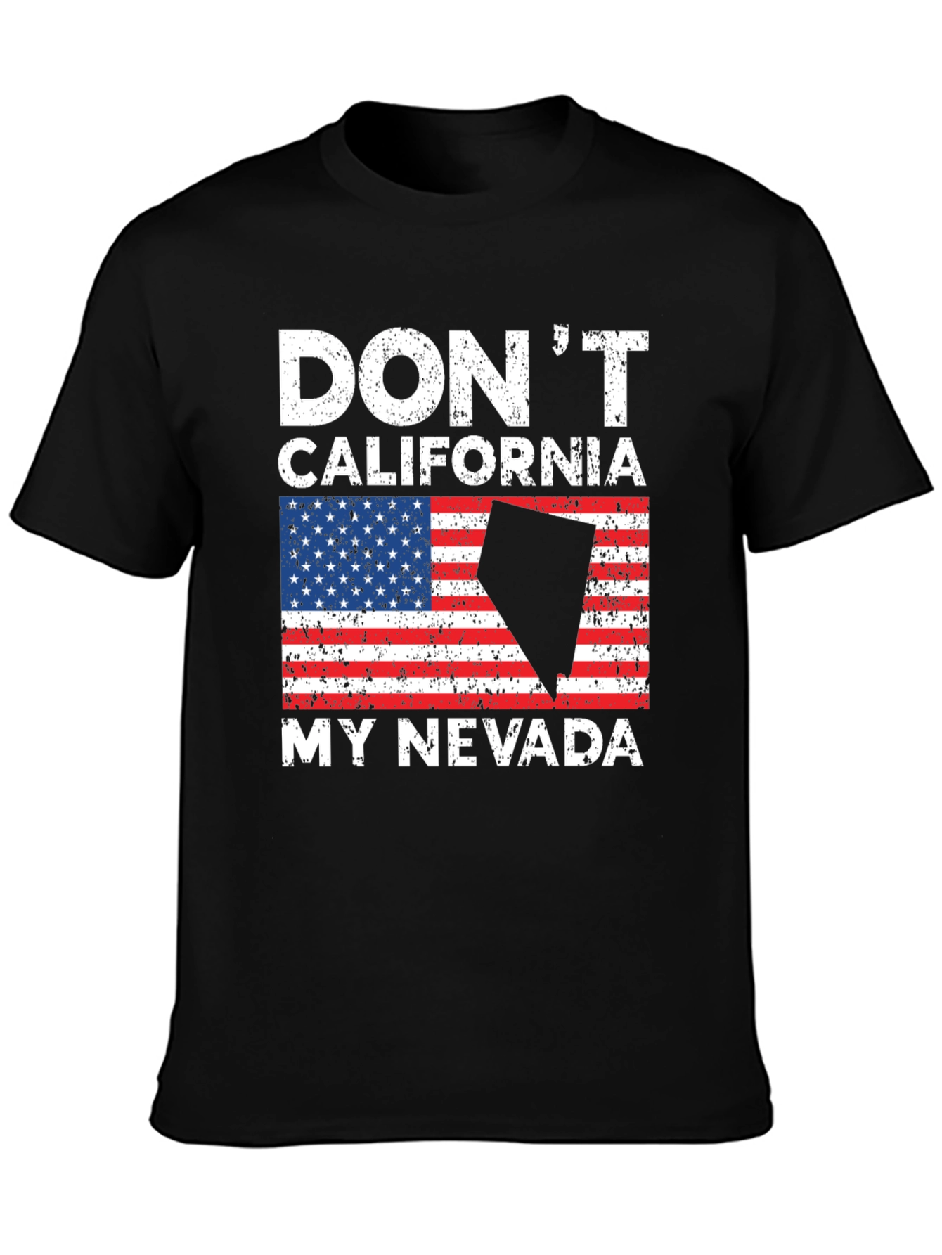 Dont California My Nevada Graphic Tee
